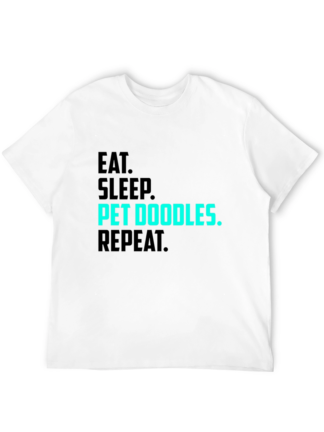 Eat Sleep Pet Doodles Repeat T-Shirt