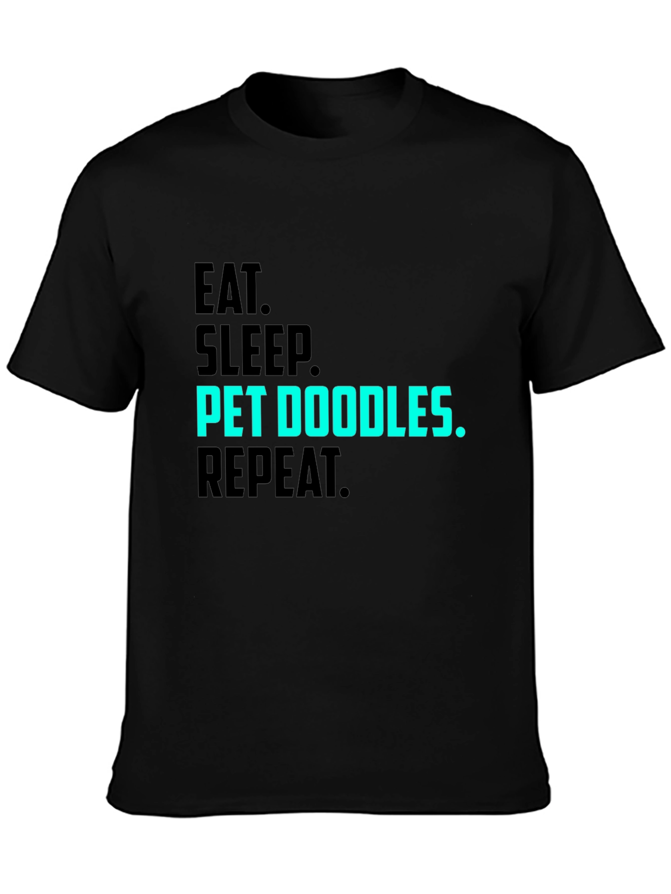 Eat Sleep Pet Doodles Repeat T-Shirt