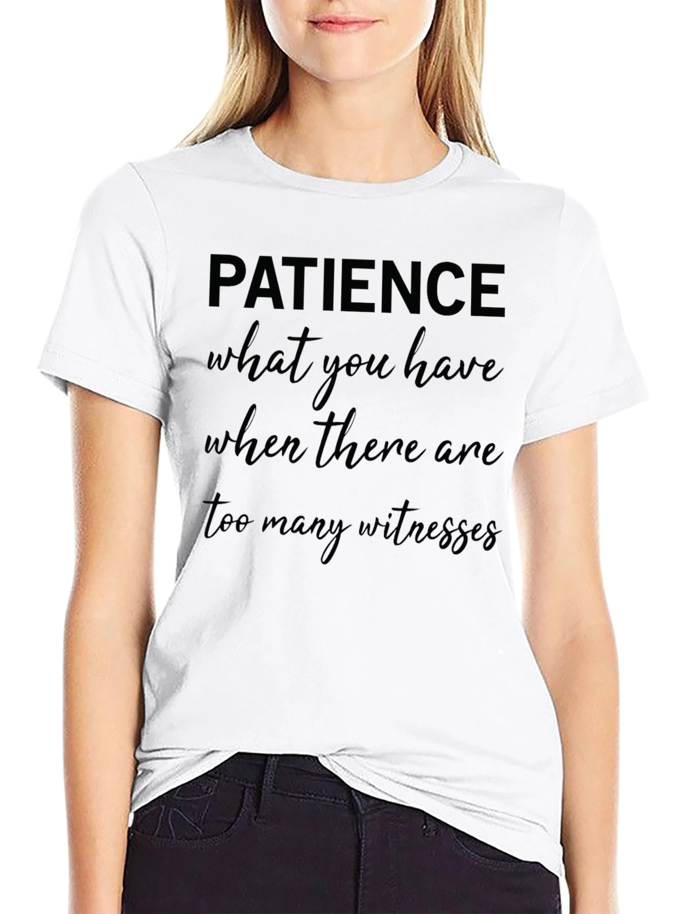 Patience Graphic T-Shirt Funny Slogan Tee