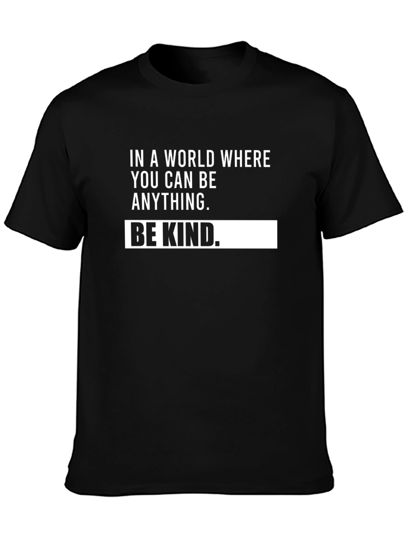 Be Kind T-Shirt - Inspirational Message