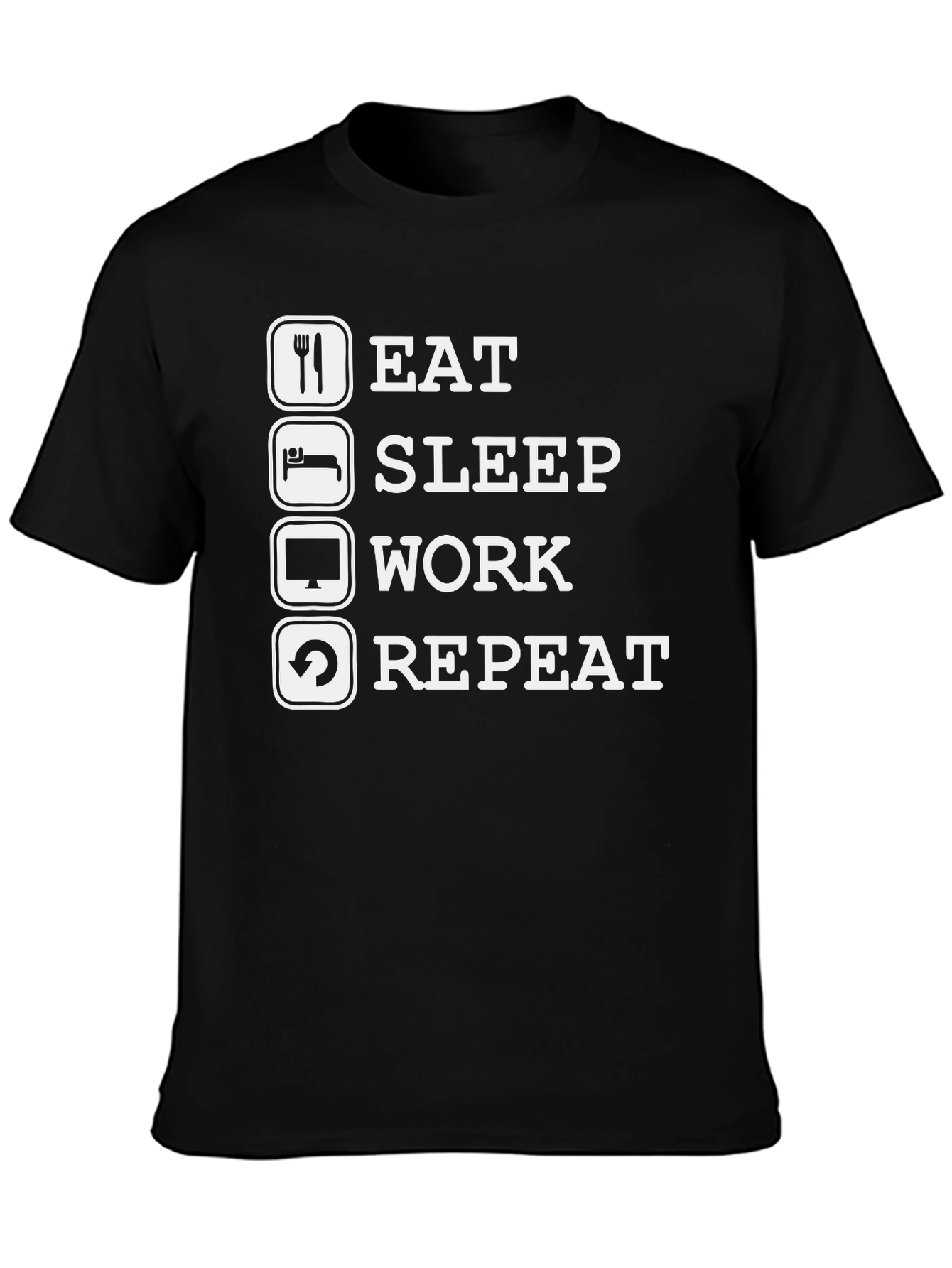 Eat Sleep Work Repeat Funny T-Shirt