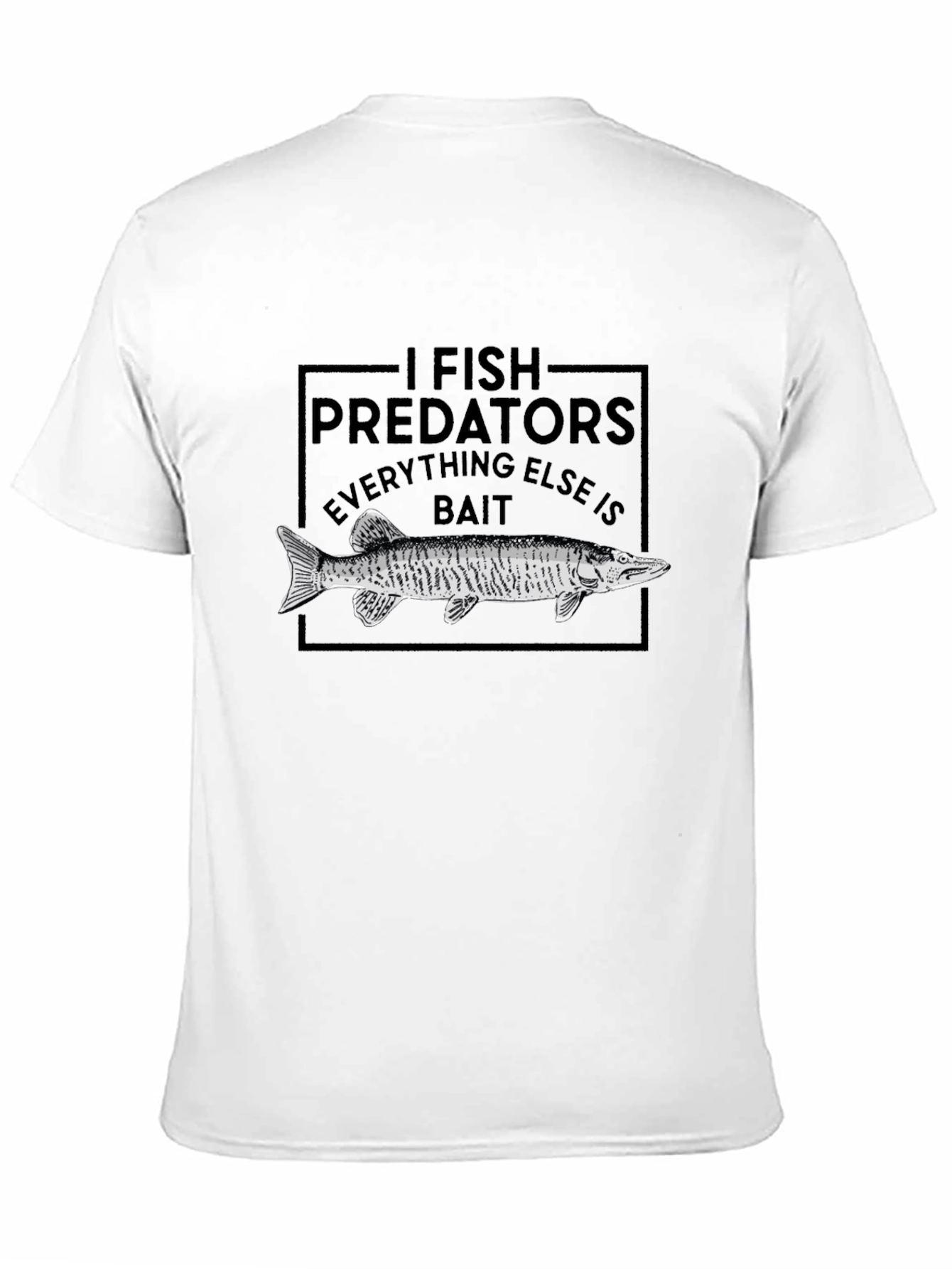 I Fish Predators T-Shirt
