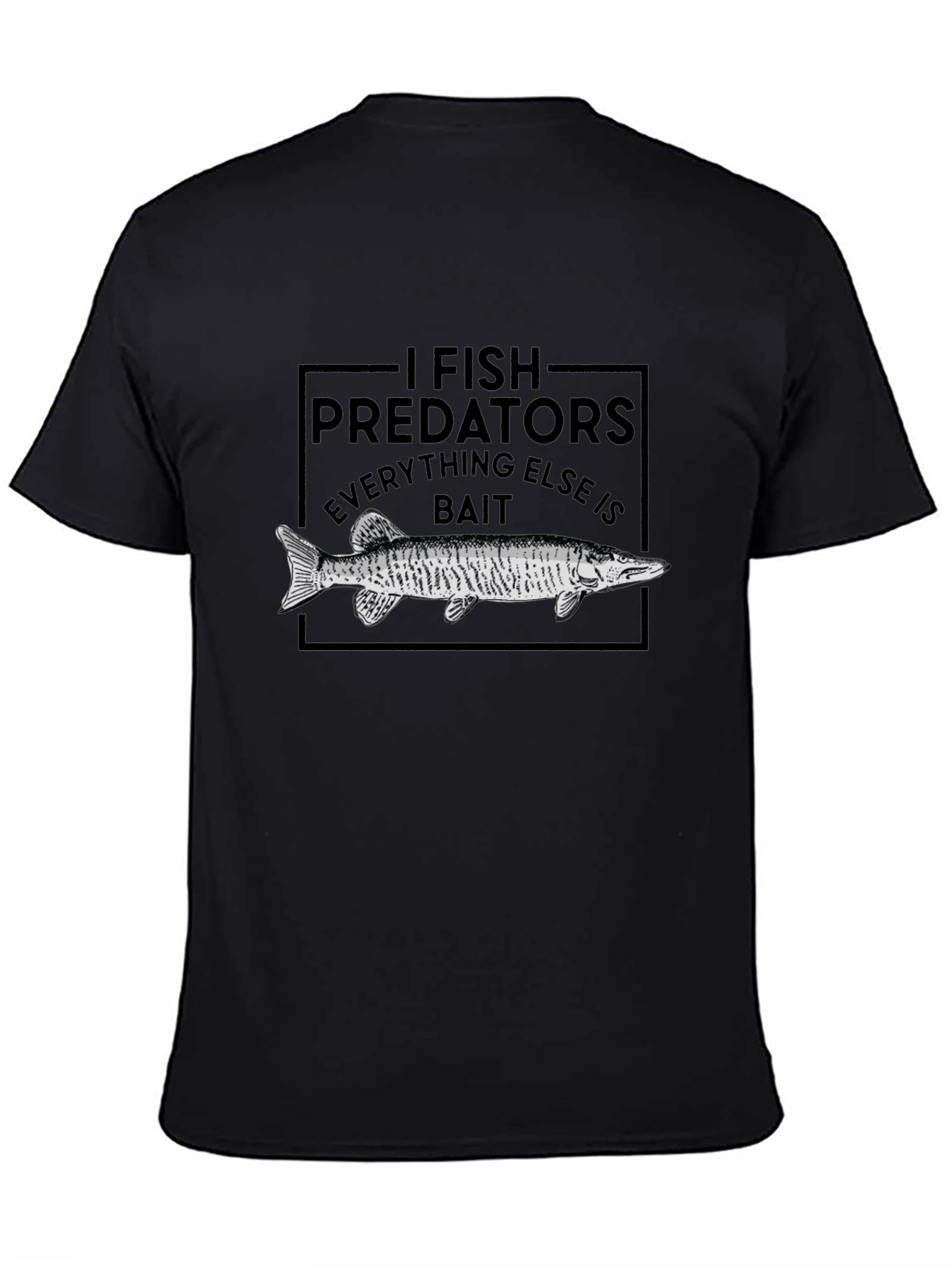 I Fish Predators T-Shirt