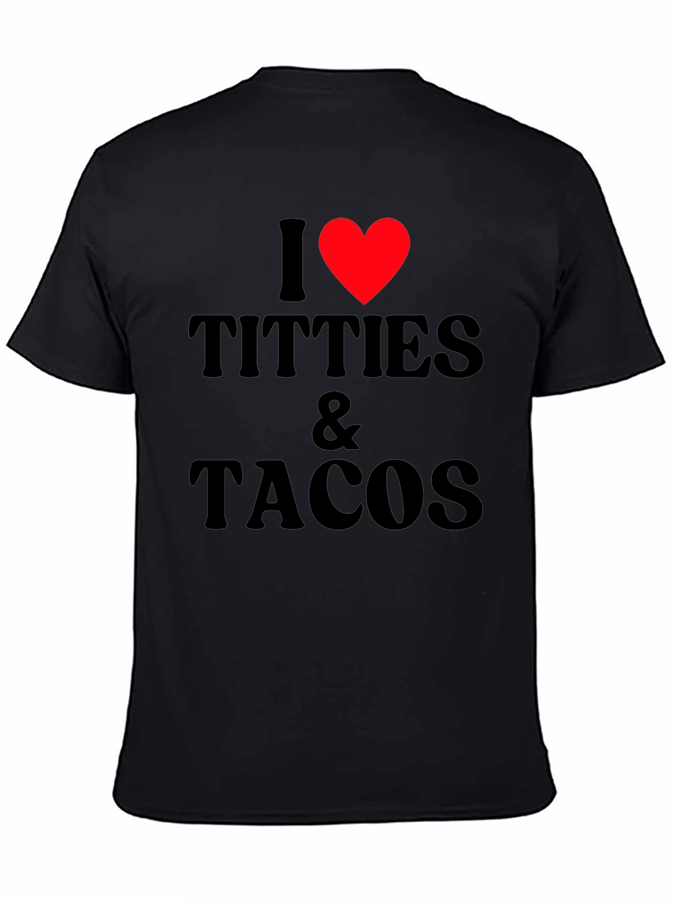 I Love Titties & Tacos Black Graphic T-Shirt