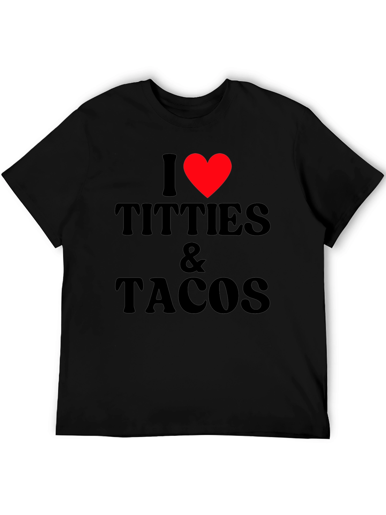 I Love Titties & Tacos Black Graphic T-Shirt