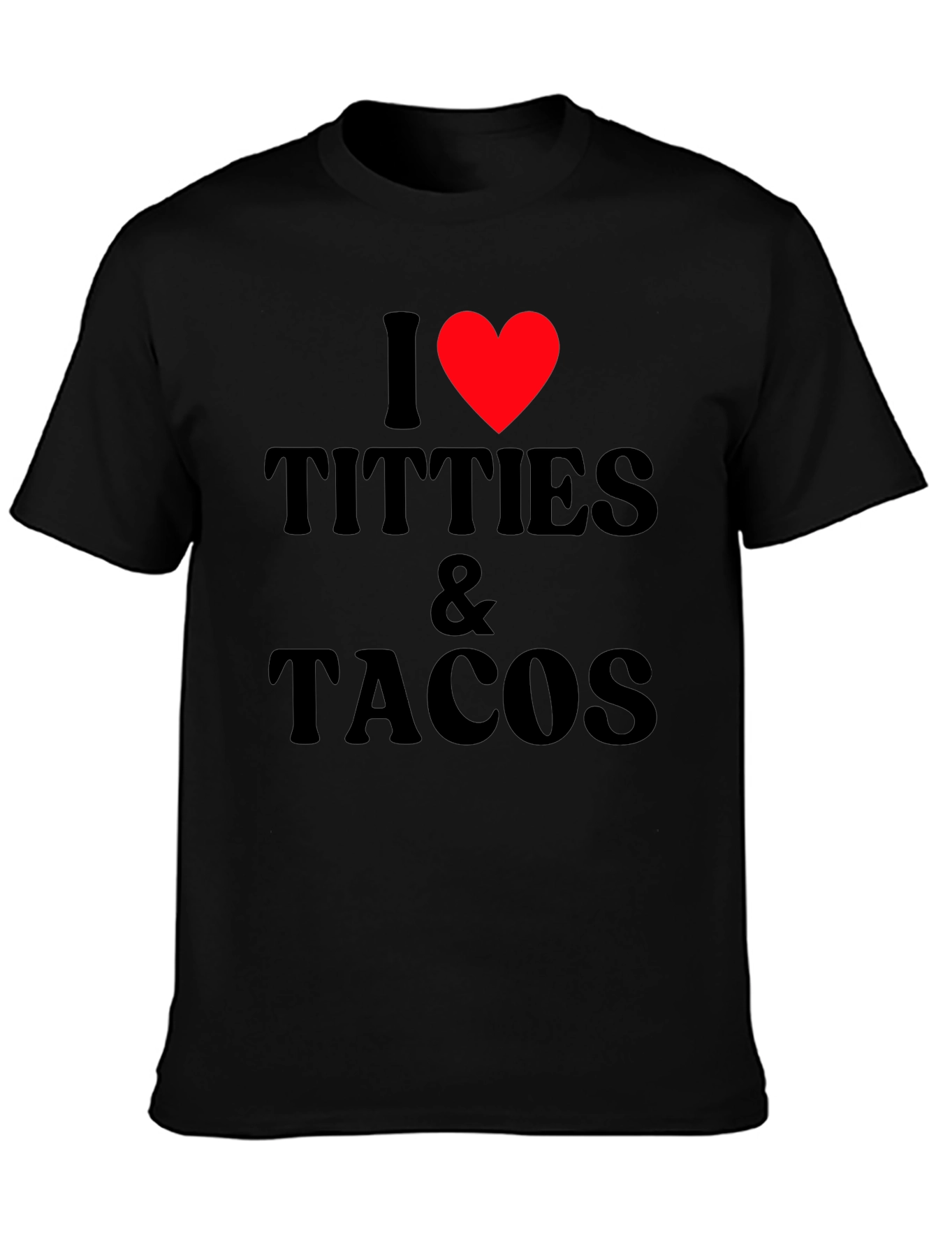 I Love Titties & Tacos Black Graphic T-Shirt