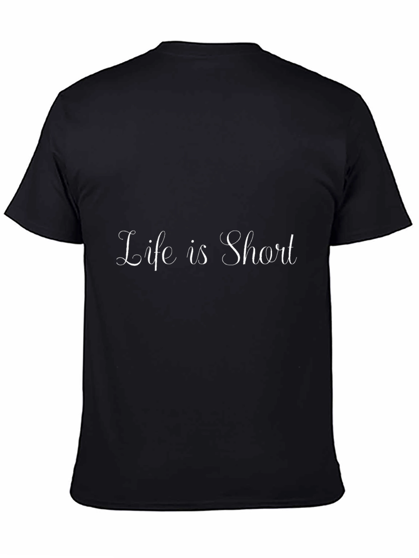 Life Is Short Black T-Shirt