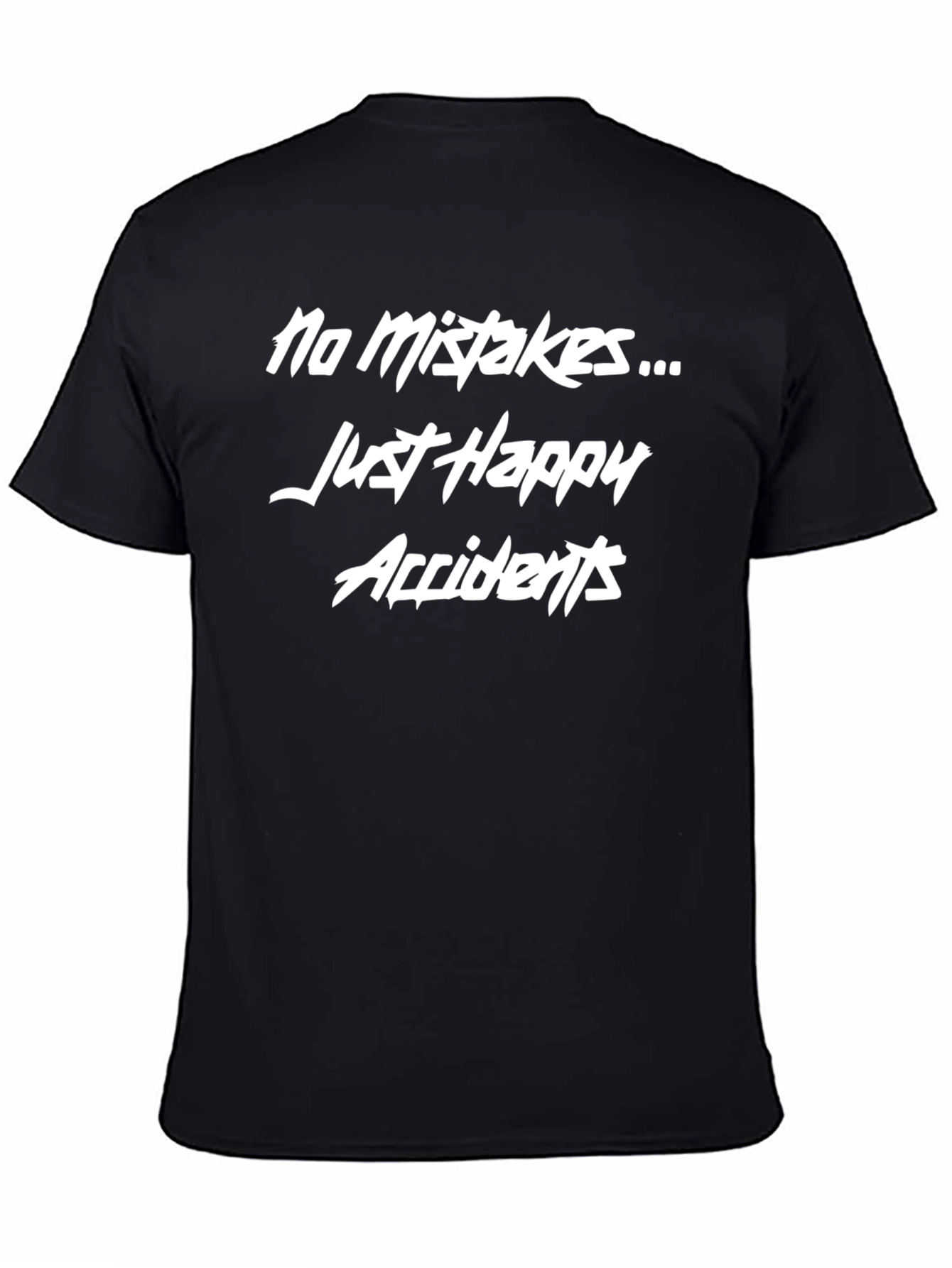 No Mistakes Just Happy Accidents Funny Graphic T-Shirt