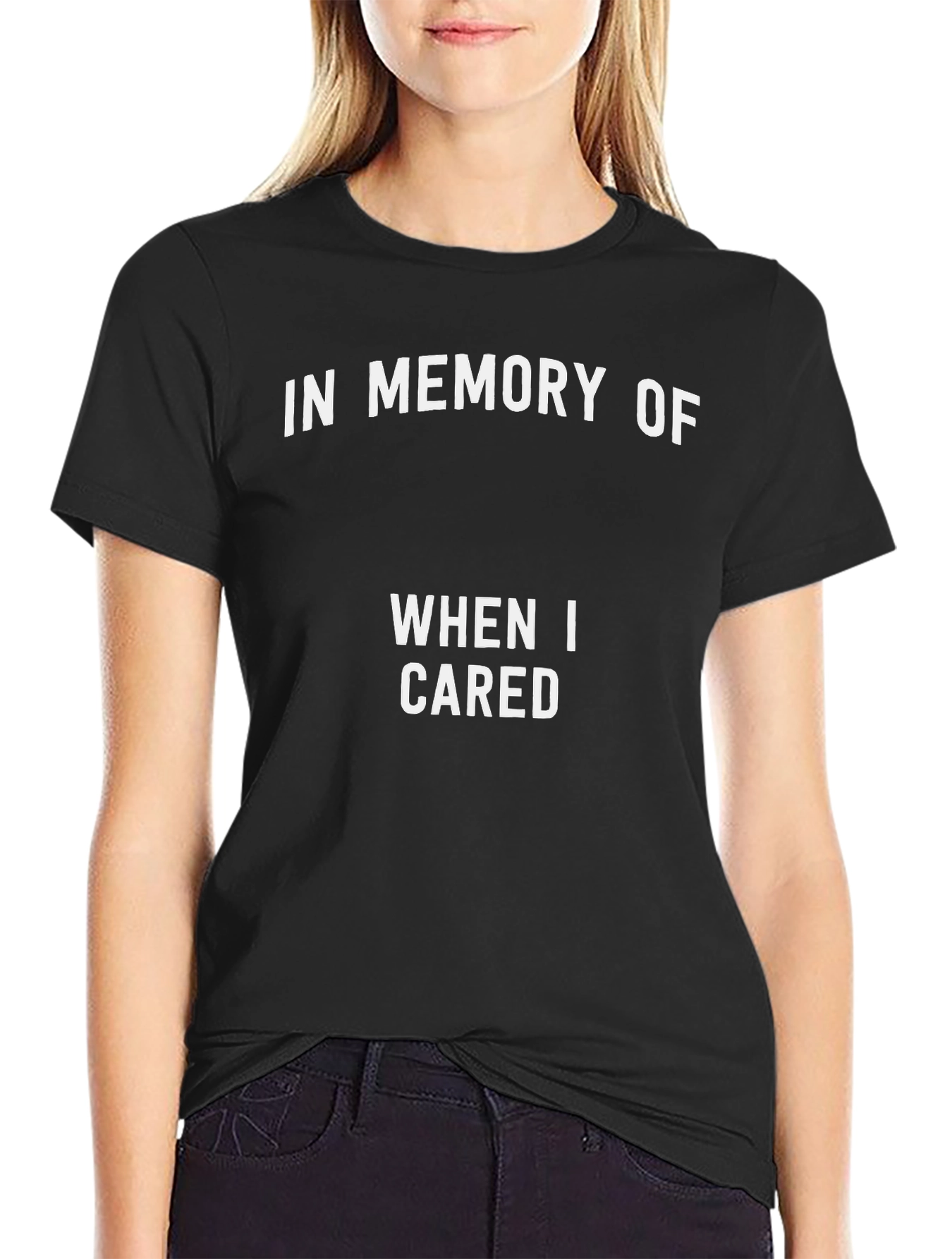 In Memory Of When I Cared T-Shirt