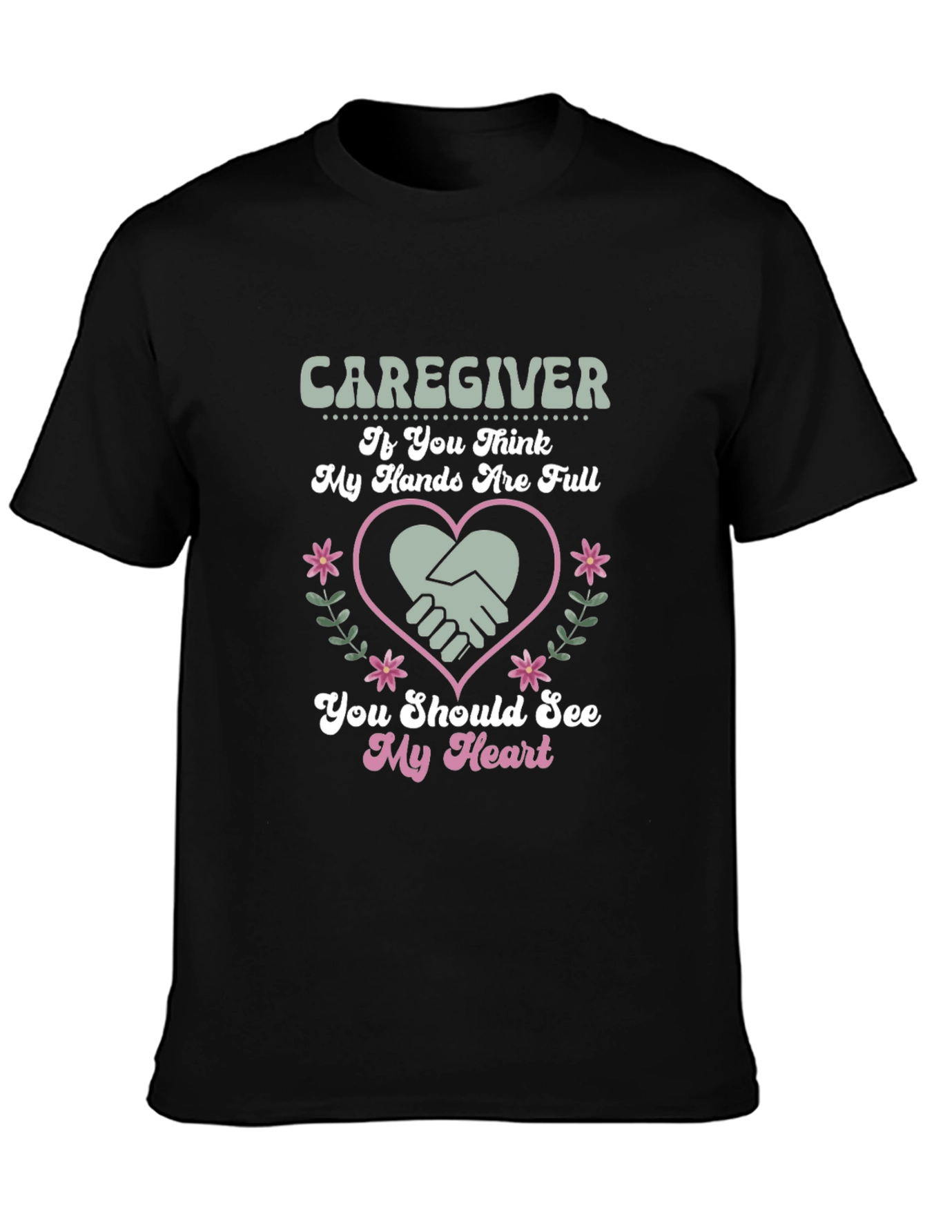 Caregiver Heart Graphic Tee - Full Hands Big Heart