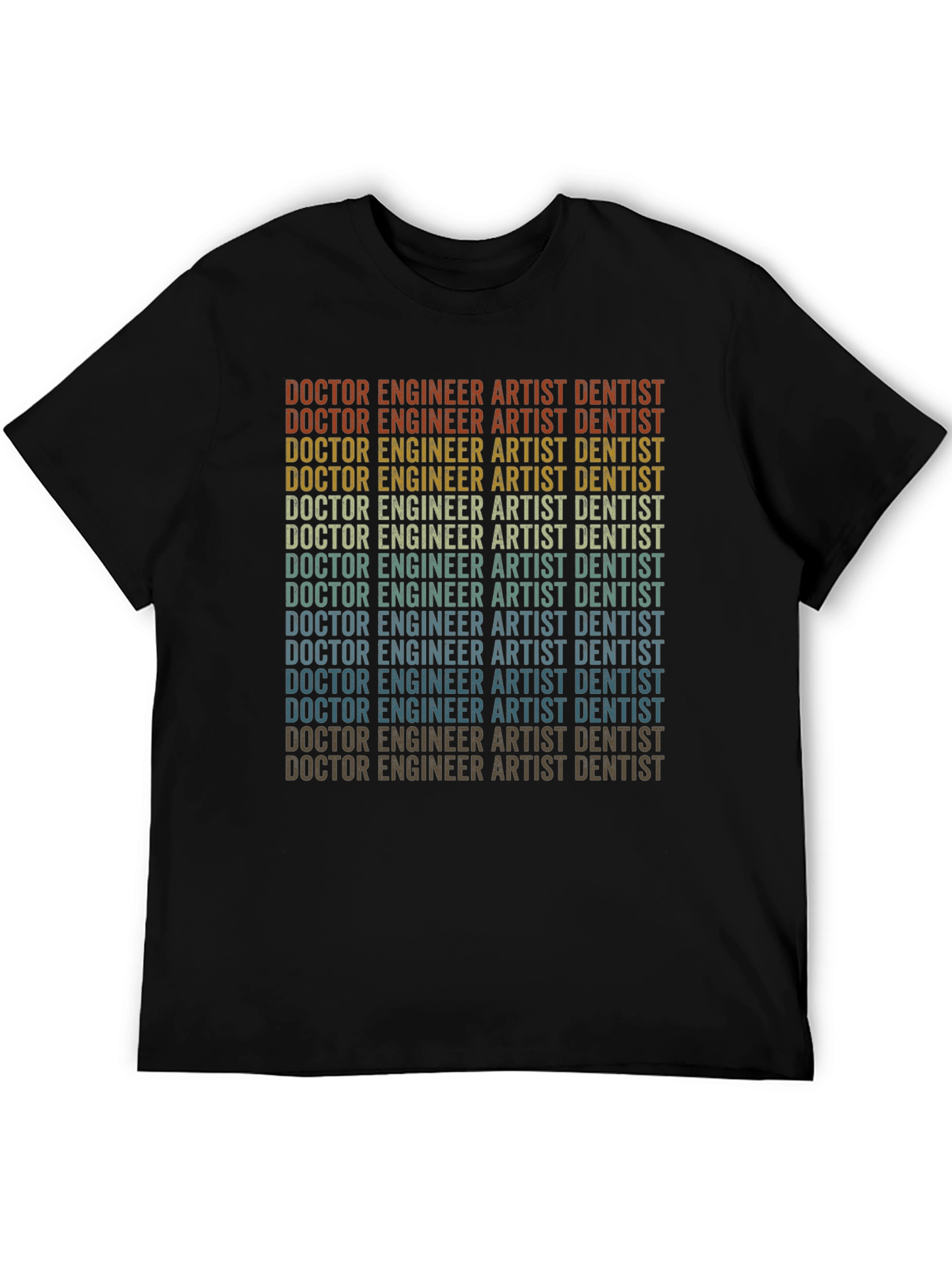 Doctor Engineer Artist Dentist T-Shirt - Black
