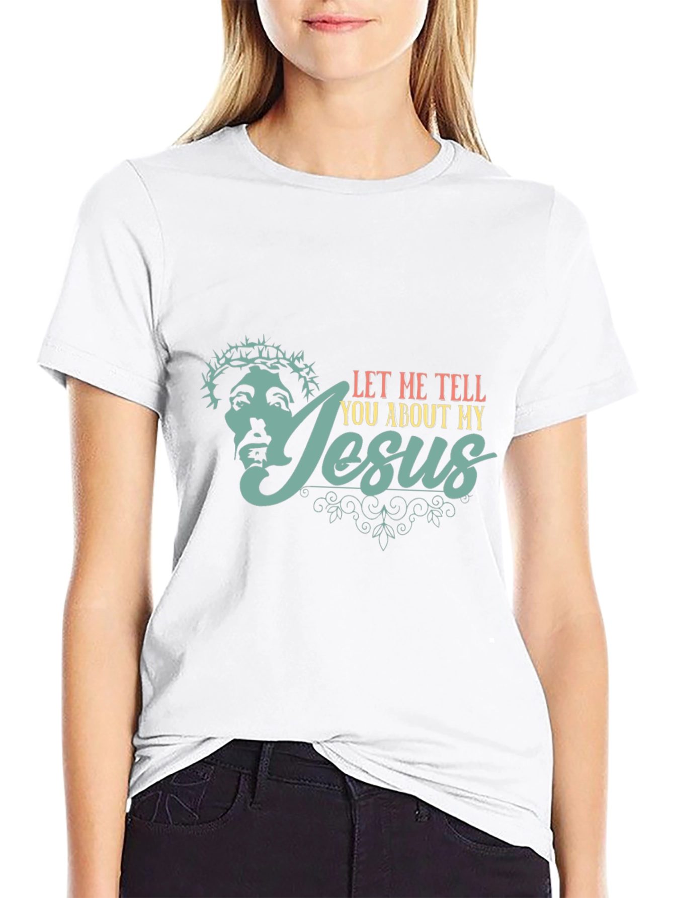 Let Me Tell You About My Jesus T-Shirt