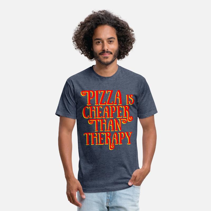 PIZZA IS CHEAPER THAN THERAPY