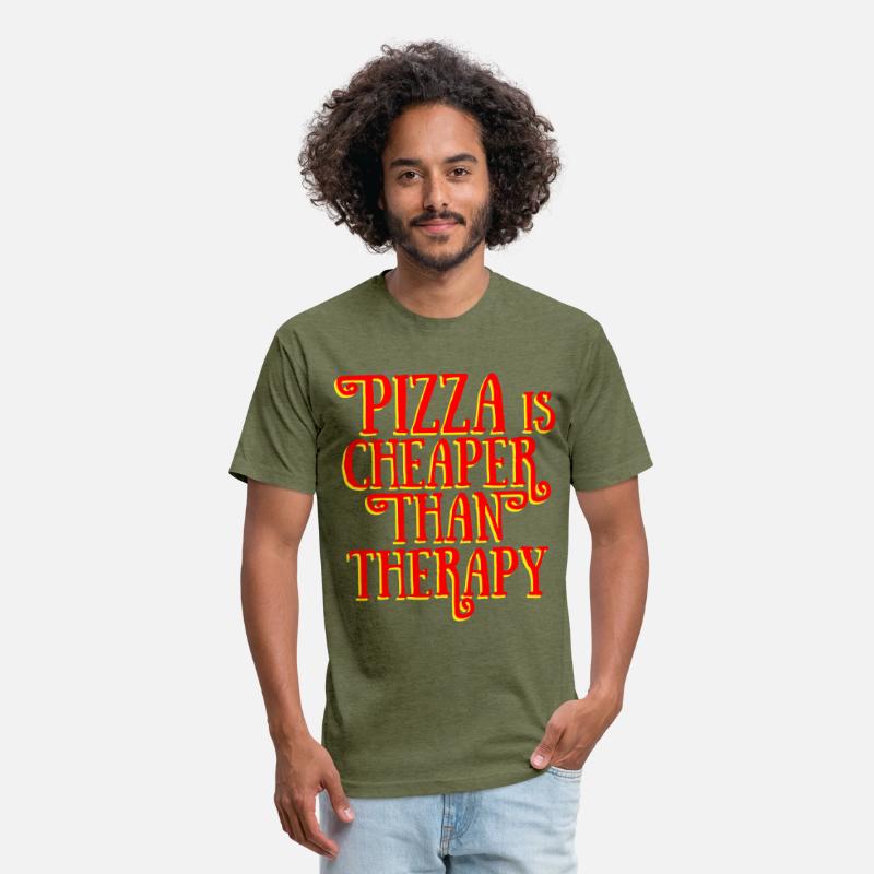 PIZZA IS CHEAPER THAN THERAPY