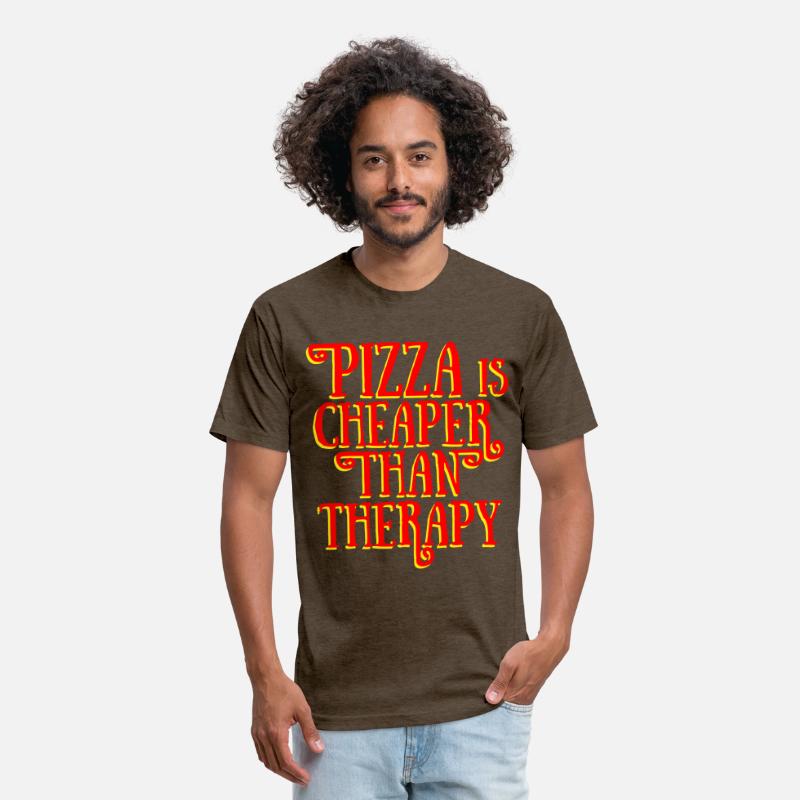 PIZZA IS CHEAPER THAN THERAPY
