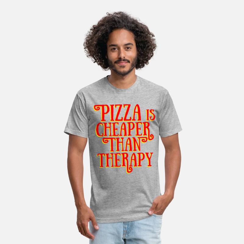 PIZZA IS CHEAPER THAN THERAPY