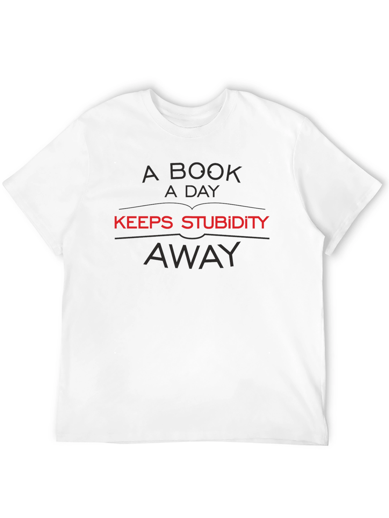 A Book A Day Keeps Stupidity Away T-Shirt