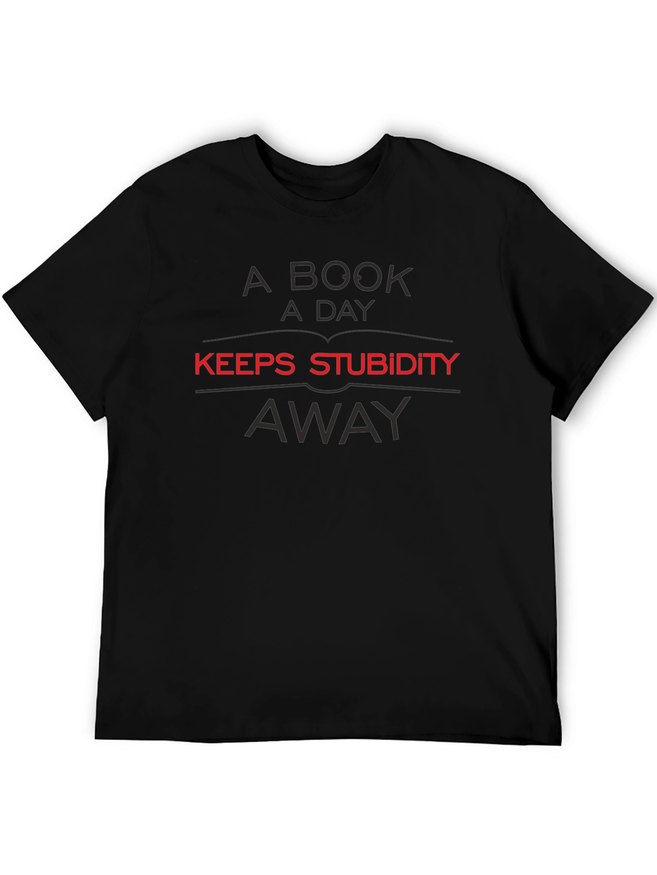 A Book A Day Keeps Stupidity Away T-Shirt
