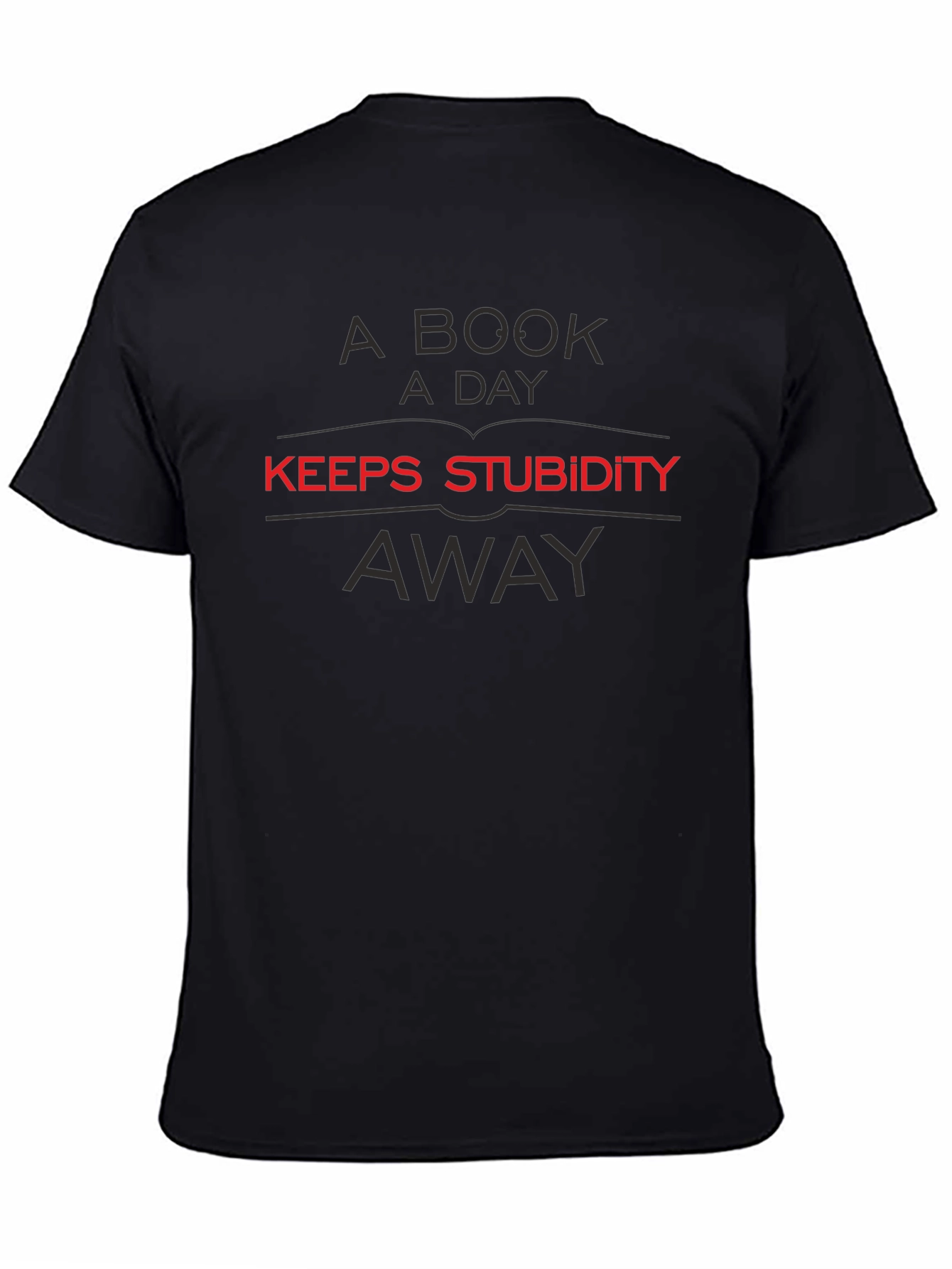 A Book A Day Keeps Stupidity Away T-Shirt