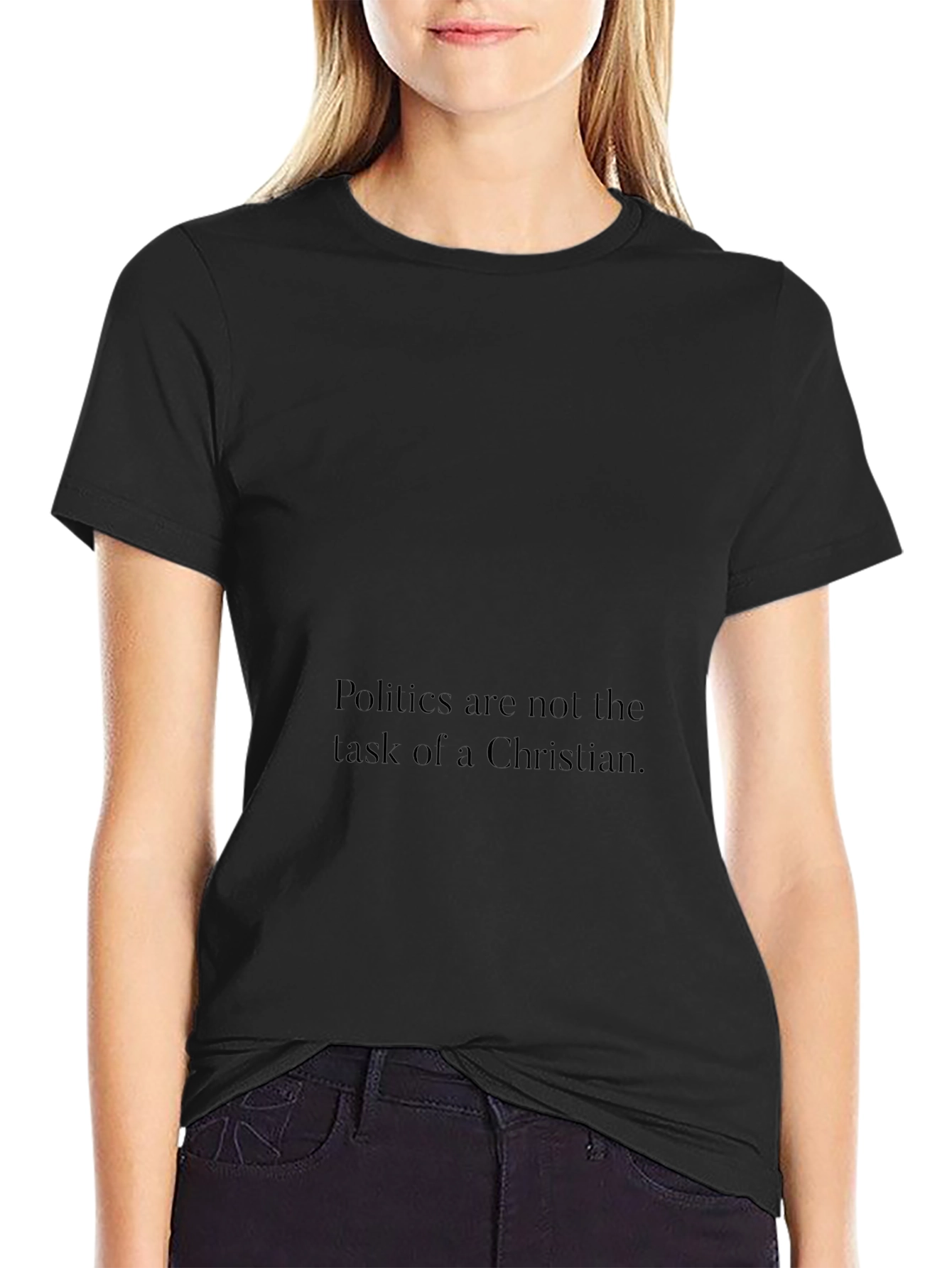 Politics Arent a Christians Task Graphic Tee
