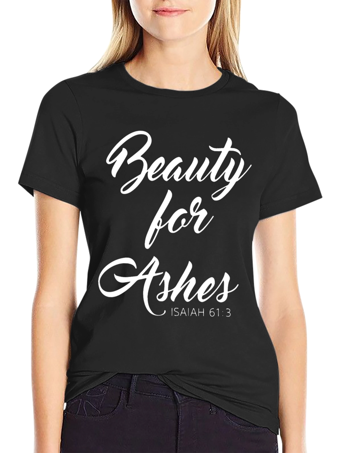 Beauty for Ashes Isaiah 61:3 Graphic Tee