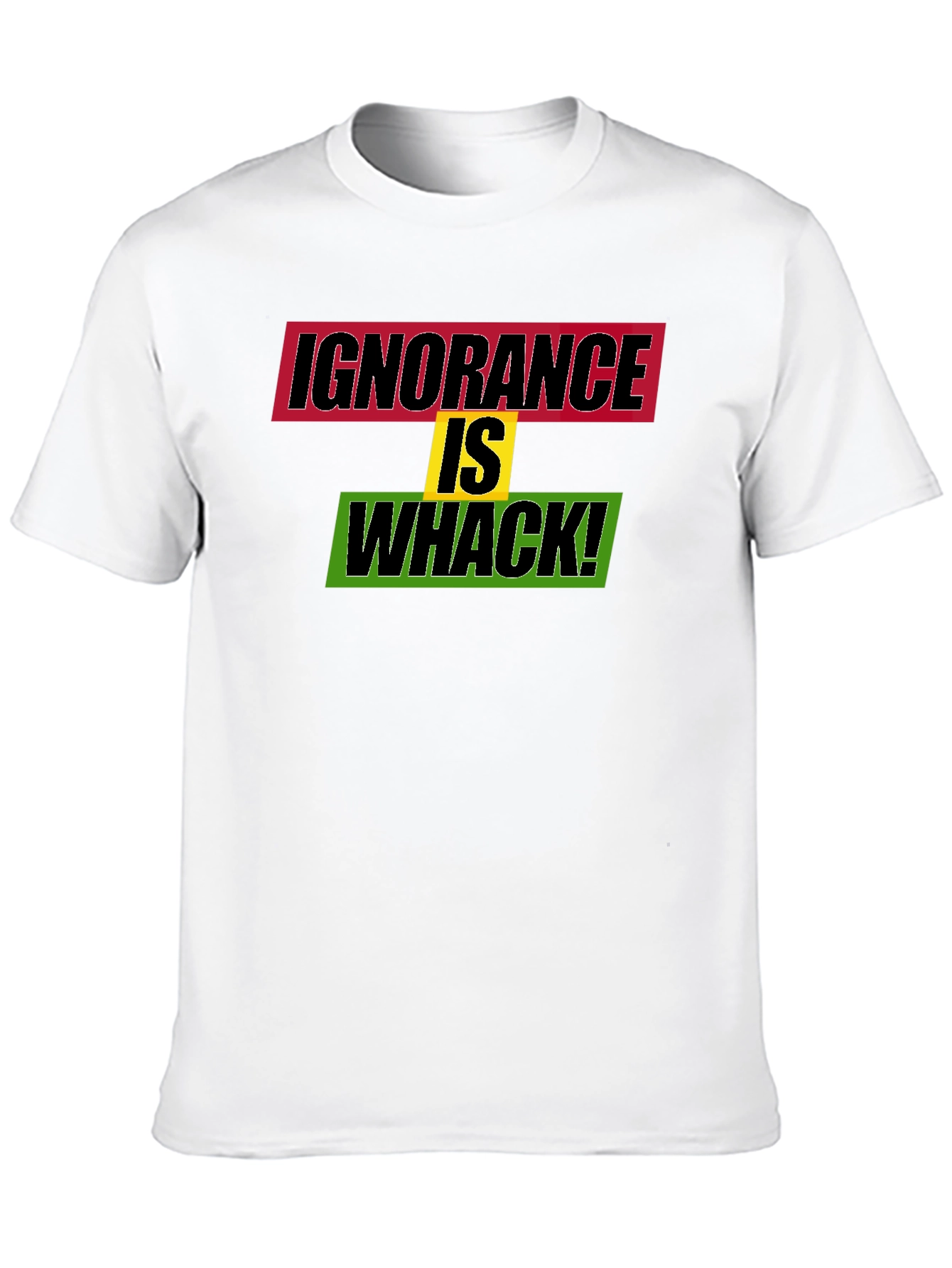 Ignorance is Whack! Graphic Tee