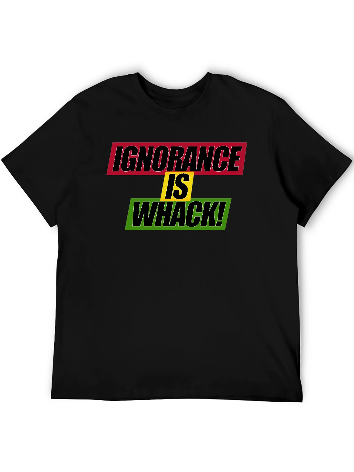 Ignorance is Whack! Graphic Tee
