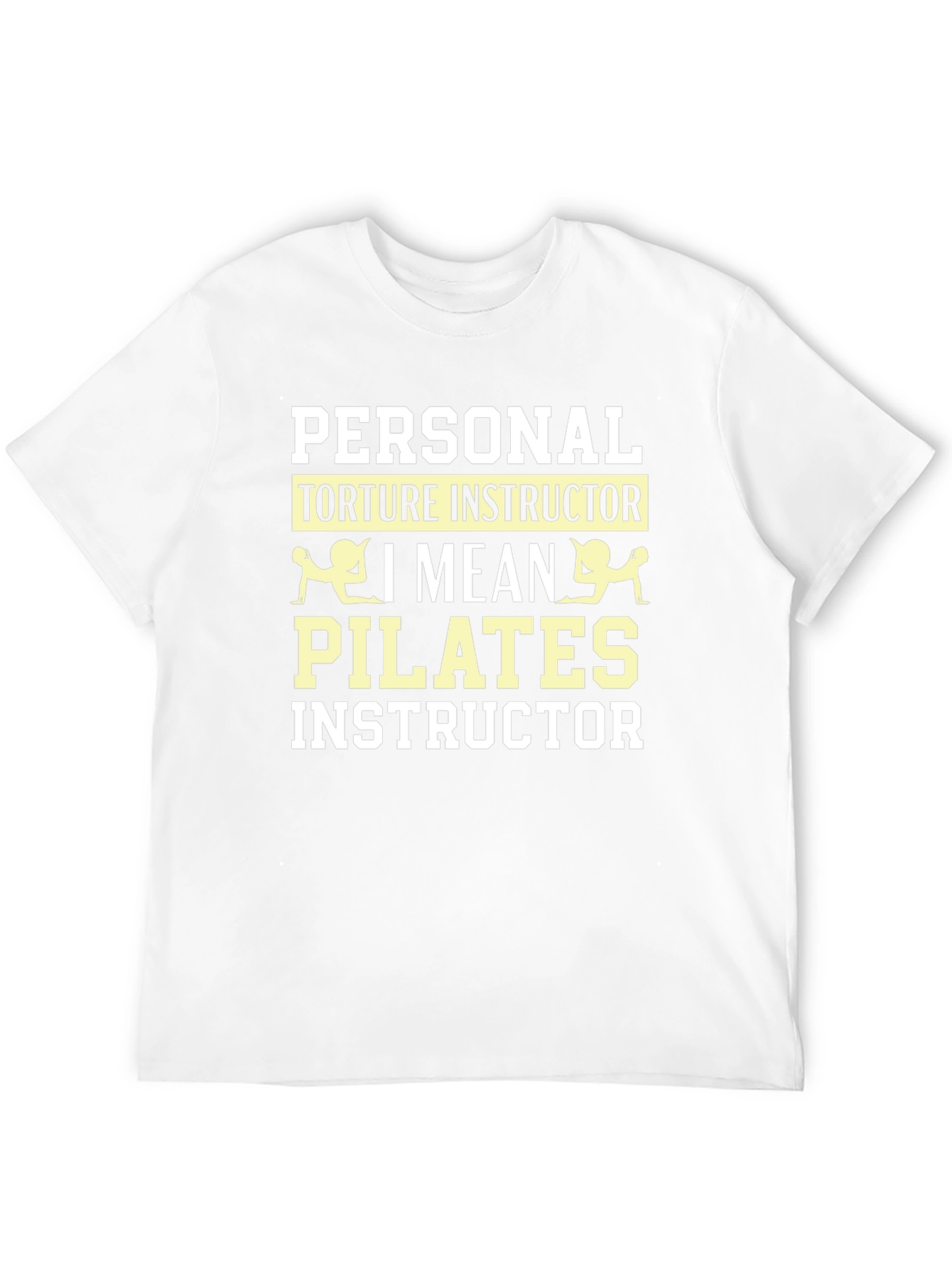 Pilates Instructor Funny Graphic T-Shirt