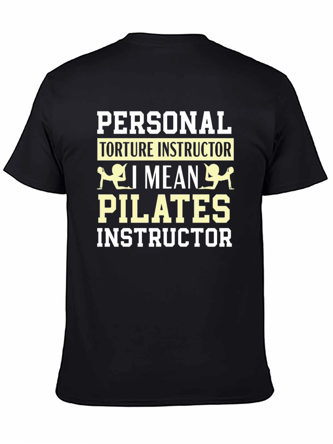 Pilates Instructor Funny Graphic T-Shirt
