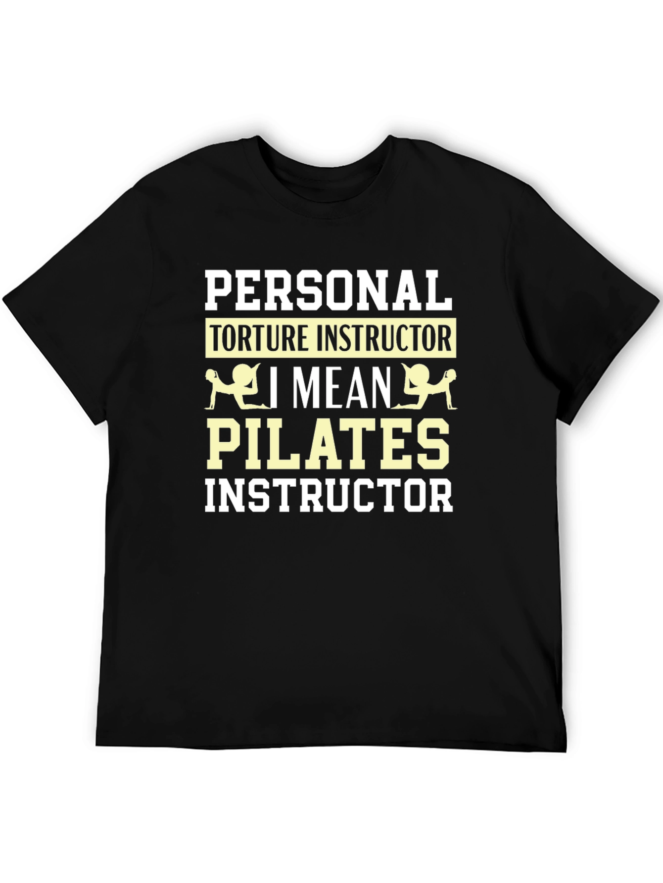 Pilates Instructor Funny Graphic T-Shirt