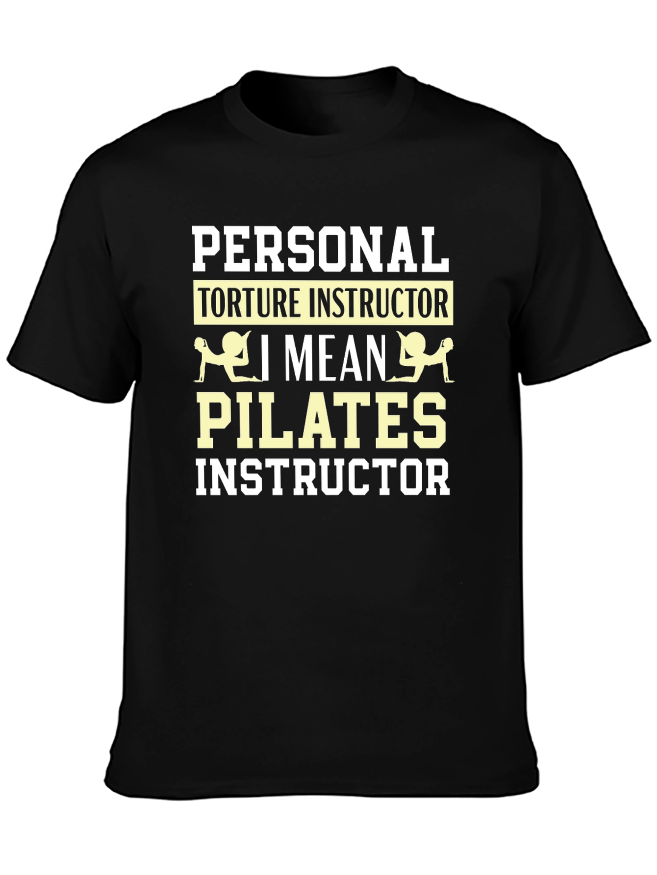 Pilates Instructor Funny Graphic T-Shirt