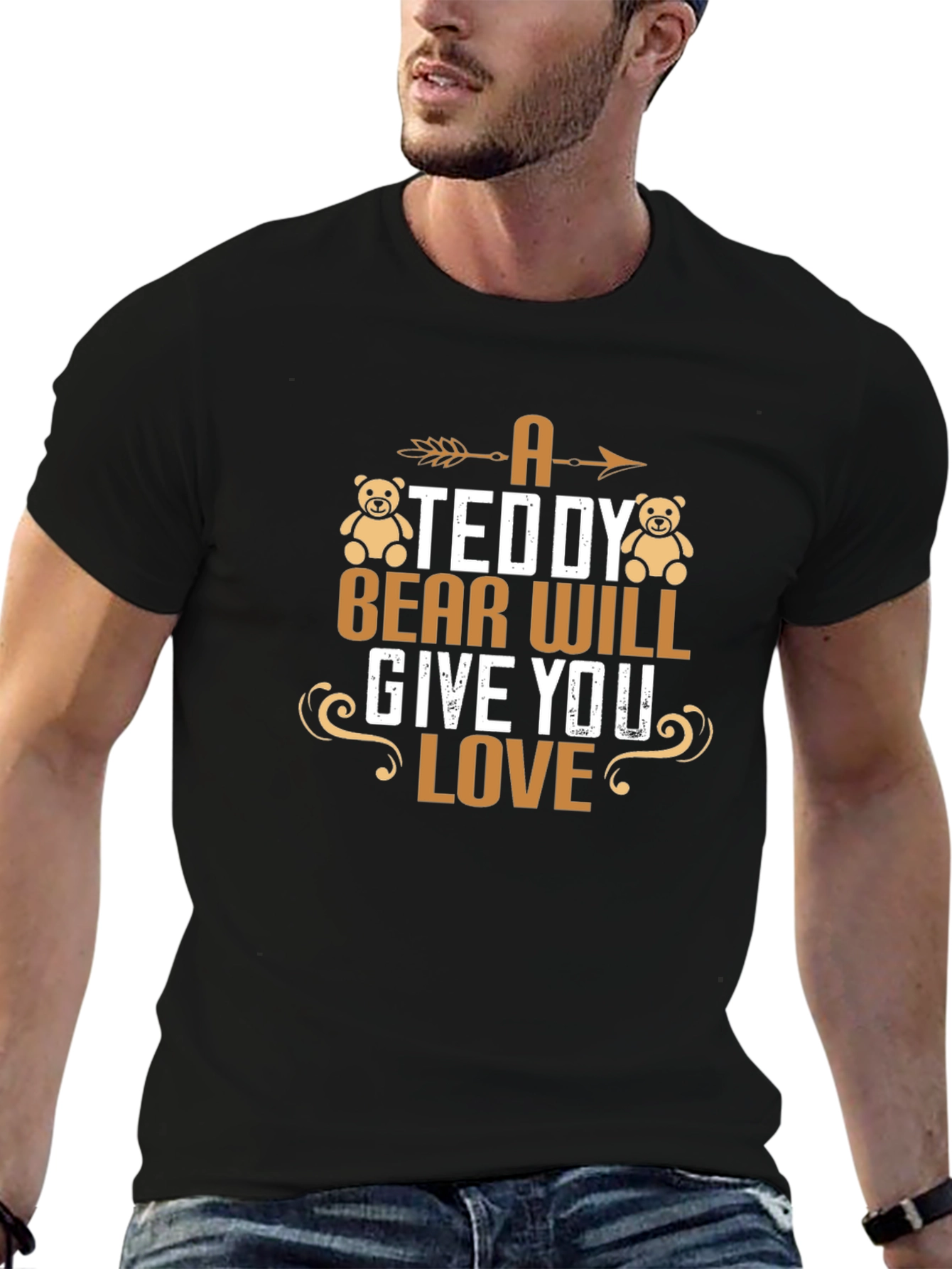 A Teddy Bear Will Give You Love T-Shirt