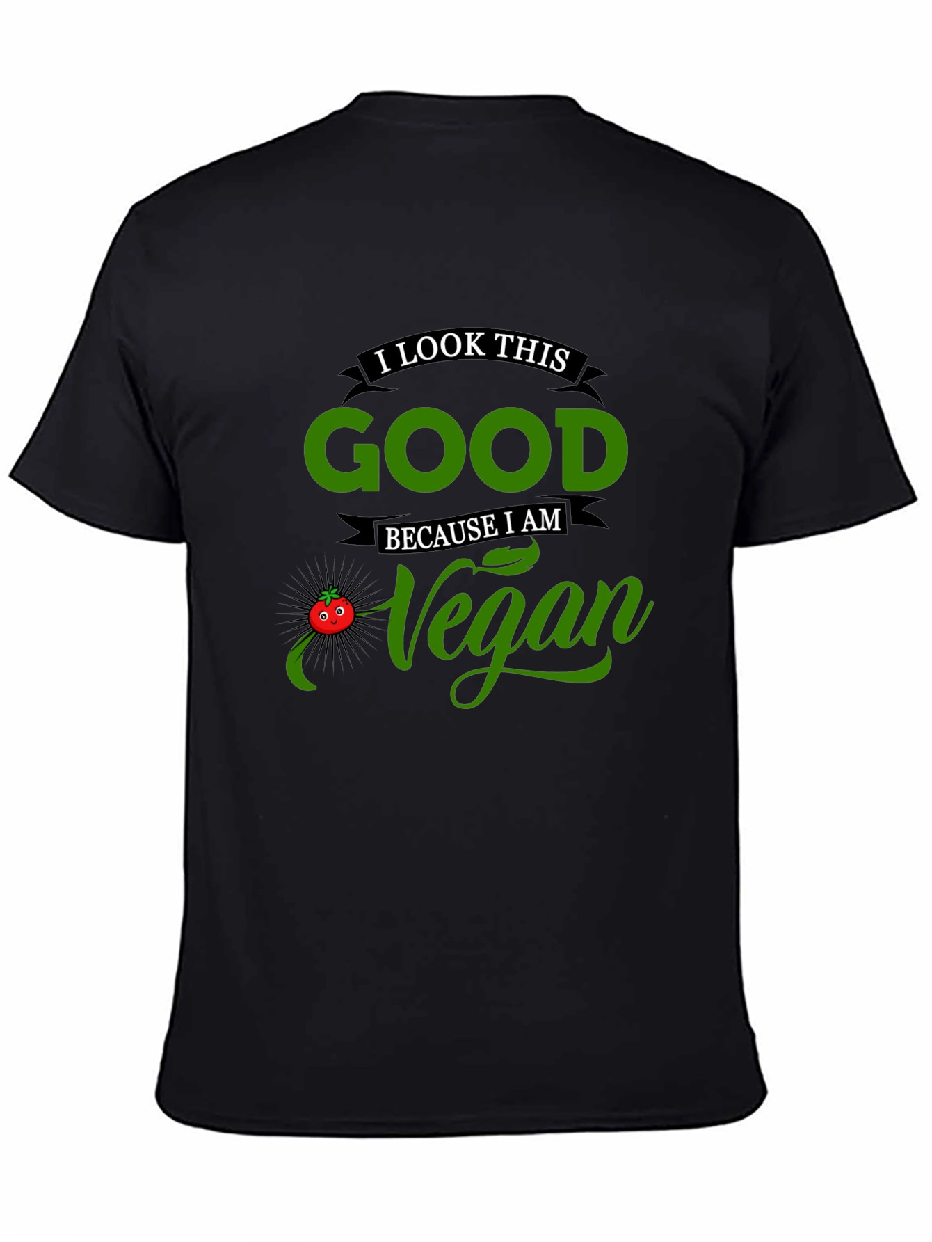 I Look This Good Because I Am Vegan T-Shirt