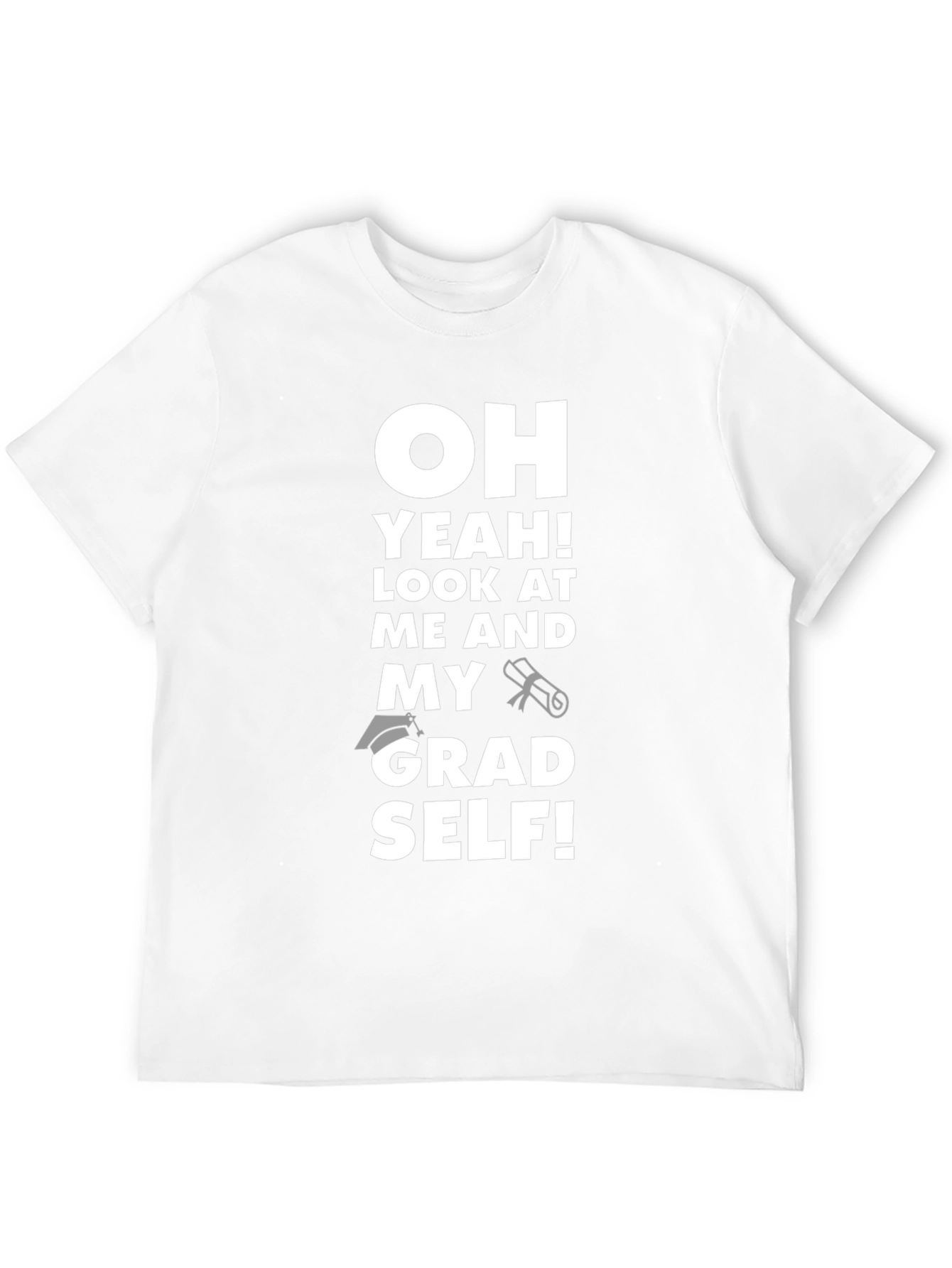 Graduation T-Shirt - Oh Yeah! Grad Self