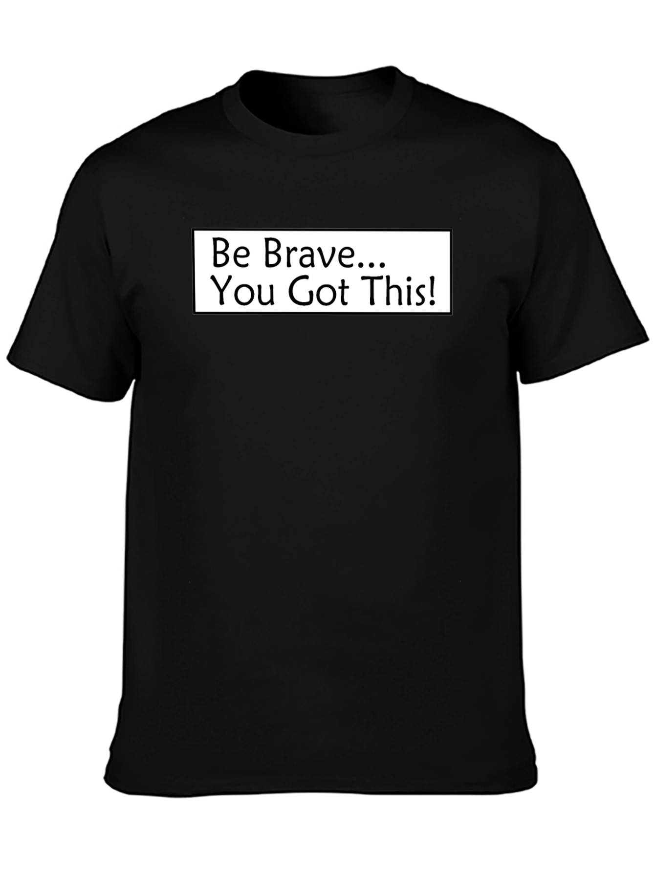 Motivational Be Brave Black T-Shirt
