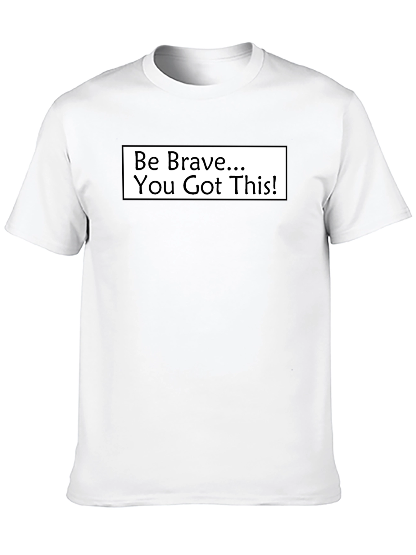 Motivational Be Brave Black T-Shirt