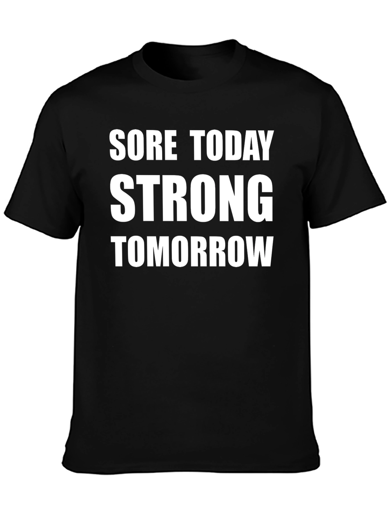 Sore Today Strong Tomorrow Black T-Shirt