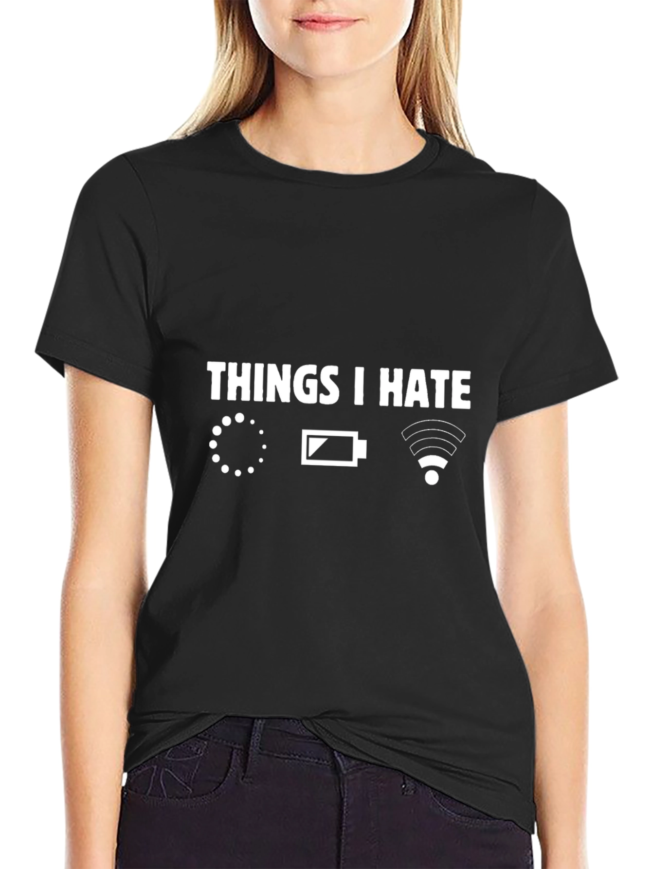 Things I Hate T-Shirt - Loading Battery Wifi