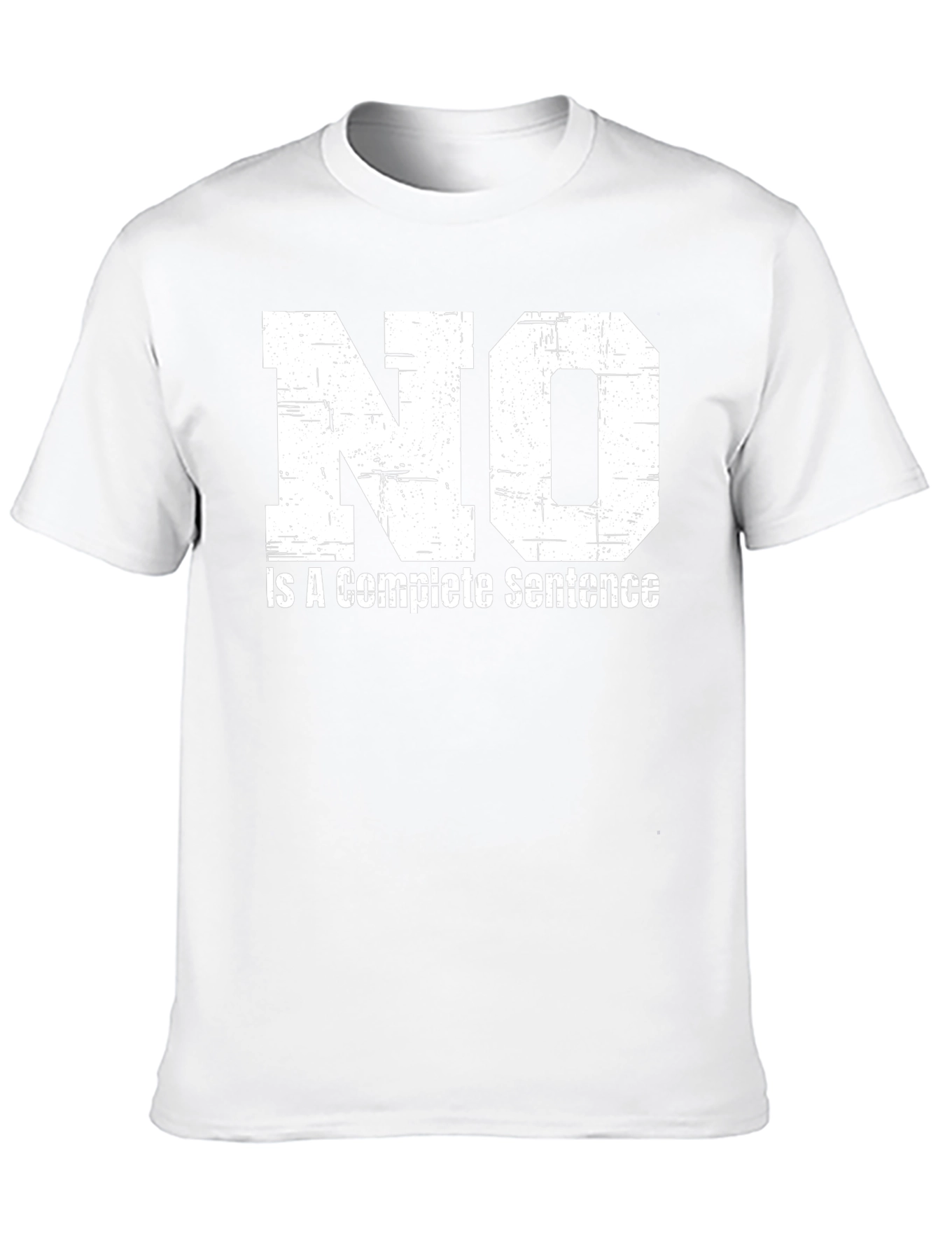 No is a Complete Sentence Graphic Tee