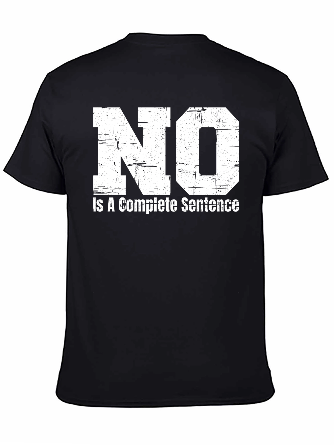 No is a Complete Sentence Graphic Tee