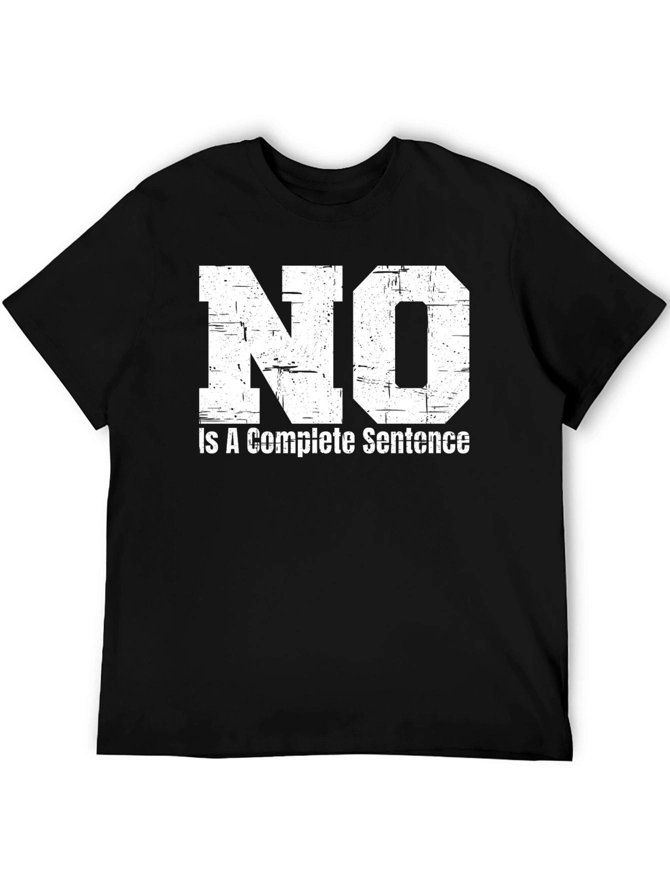 No is a Complete Sentence Graphic Tee