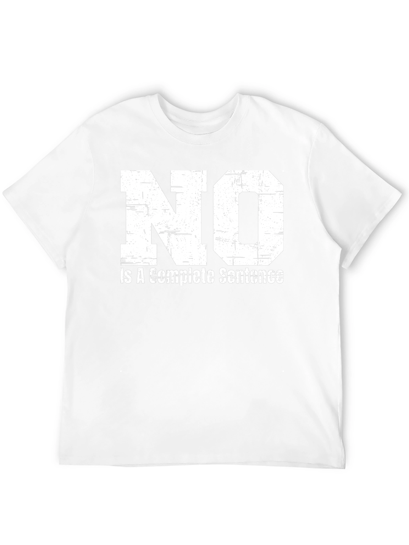 No is a Complete Sentence Graphic Tee