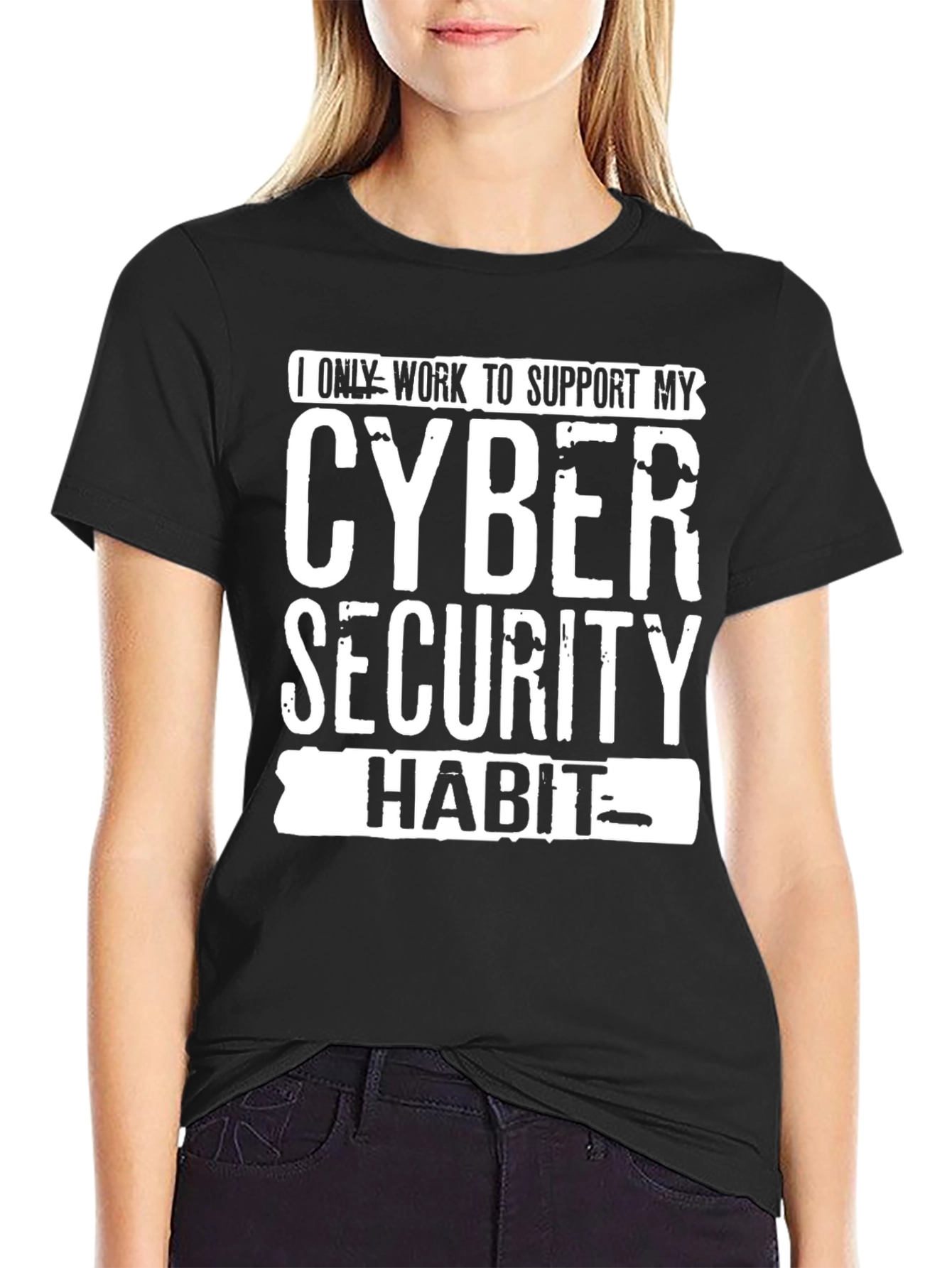 Cyber Security Habit T-Shirt - Support My Passion