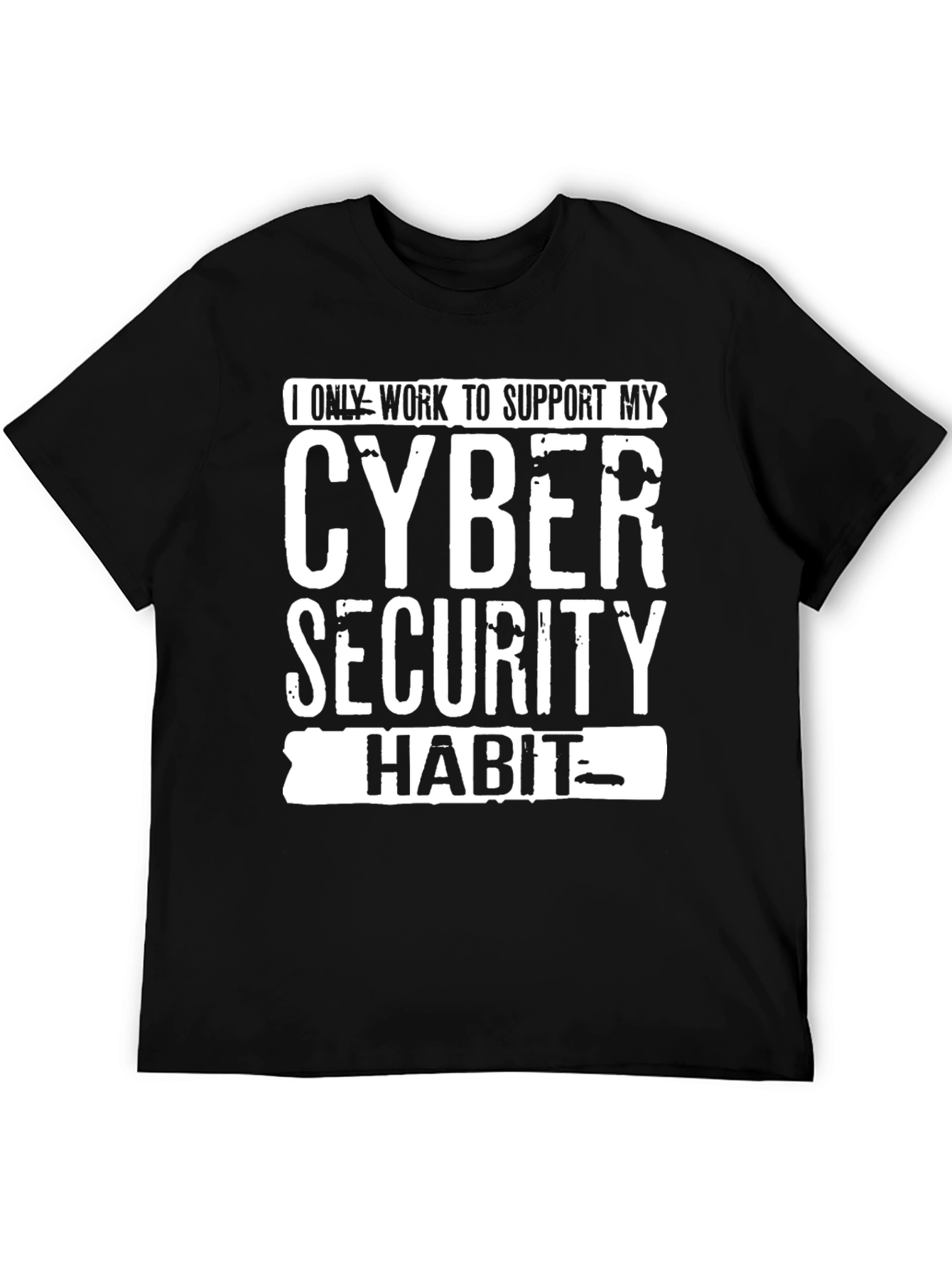 Cyber Security Habit T-Shirt - Support My Passion