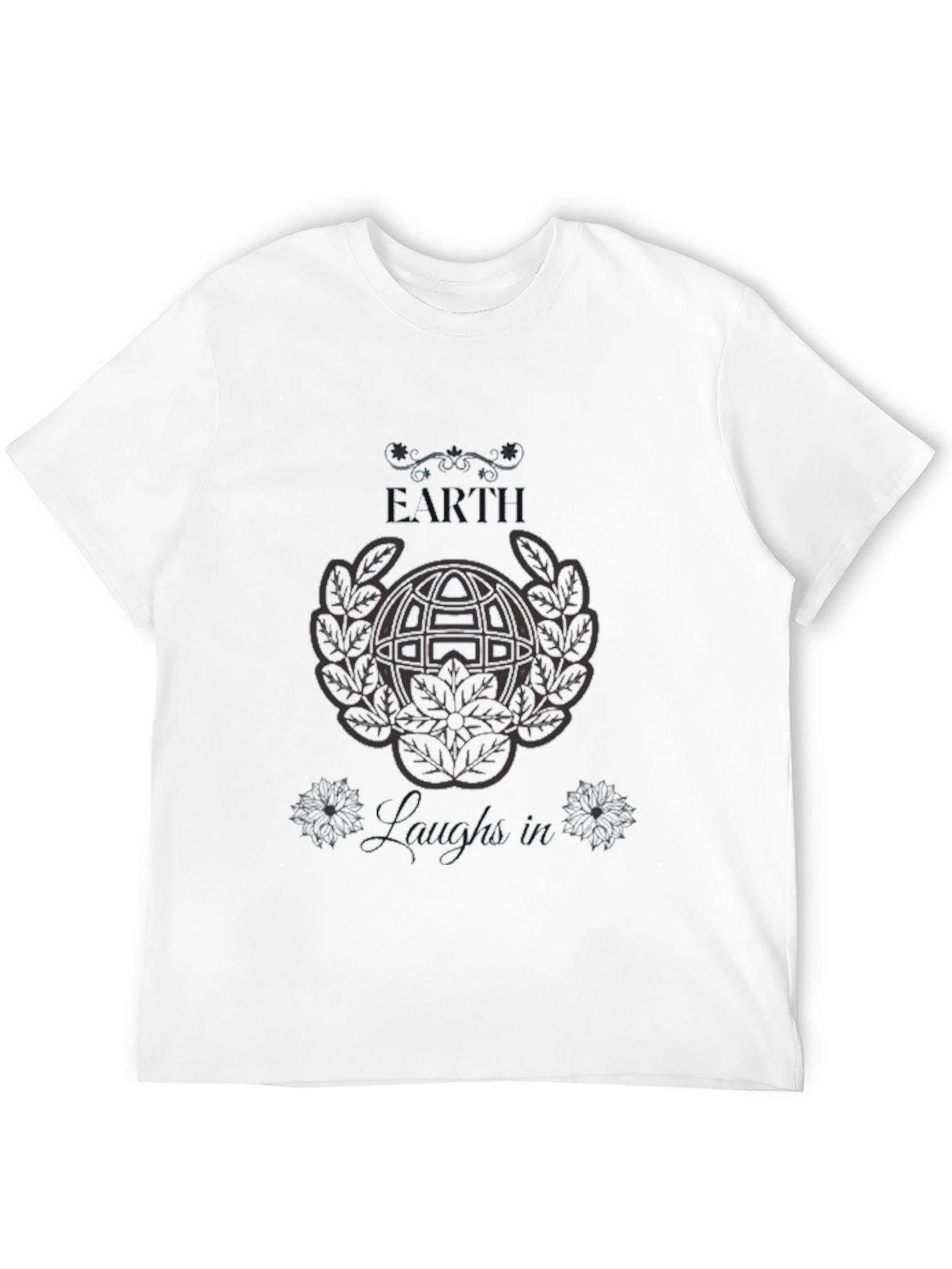 Earth Laughs In Tee - Premium Graphic T-Shirt