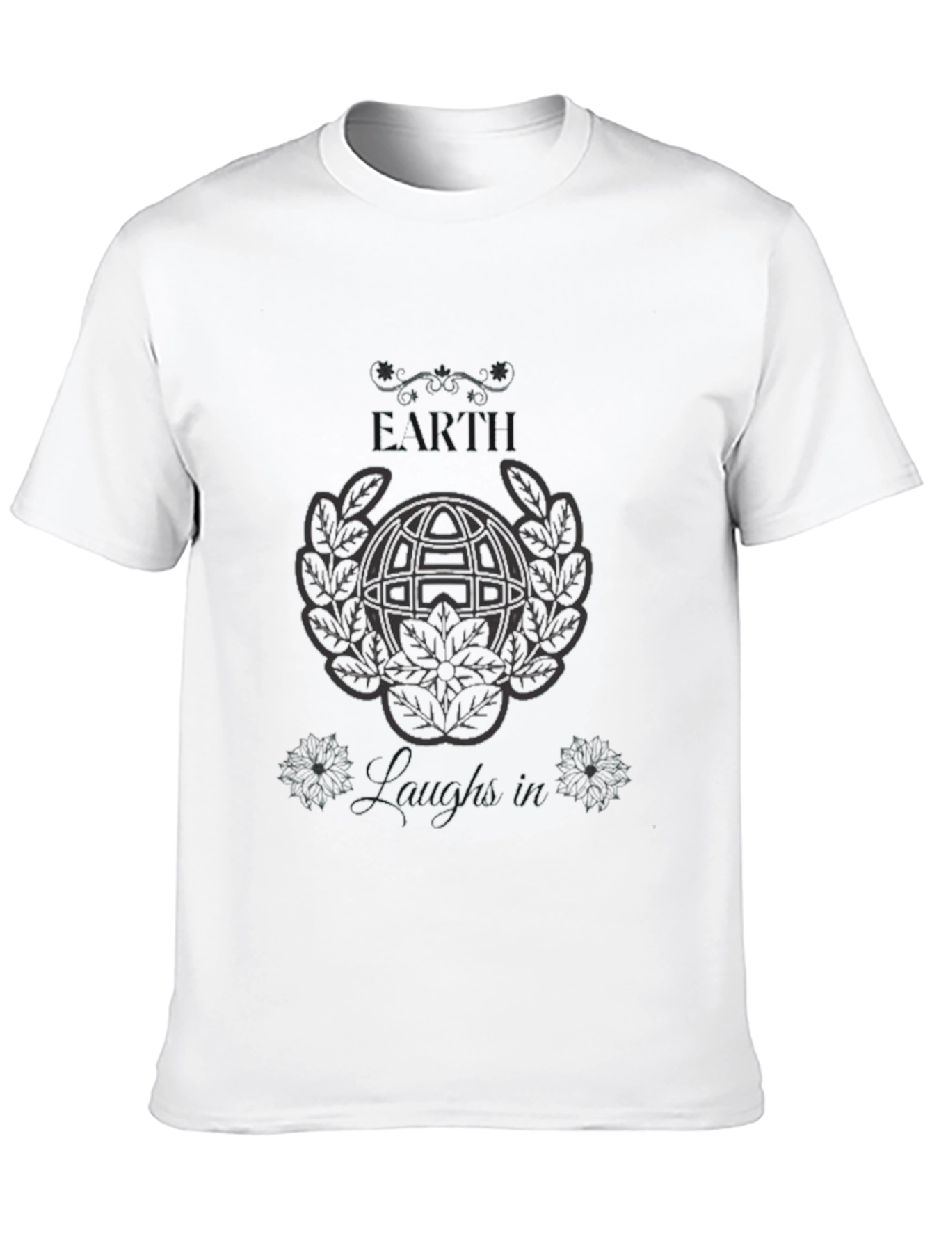 Earth Laughs In Tee - Premium Graphic T-Shirt
