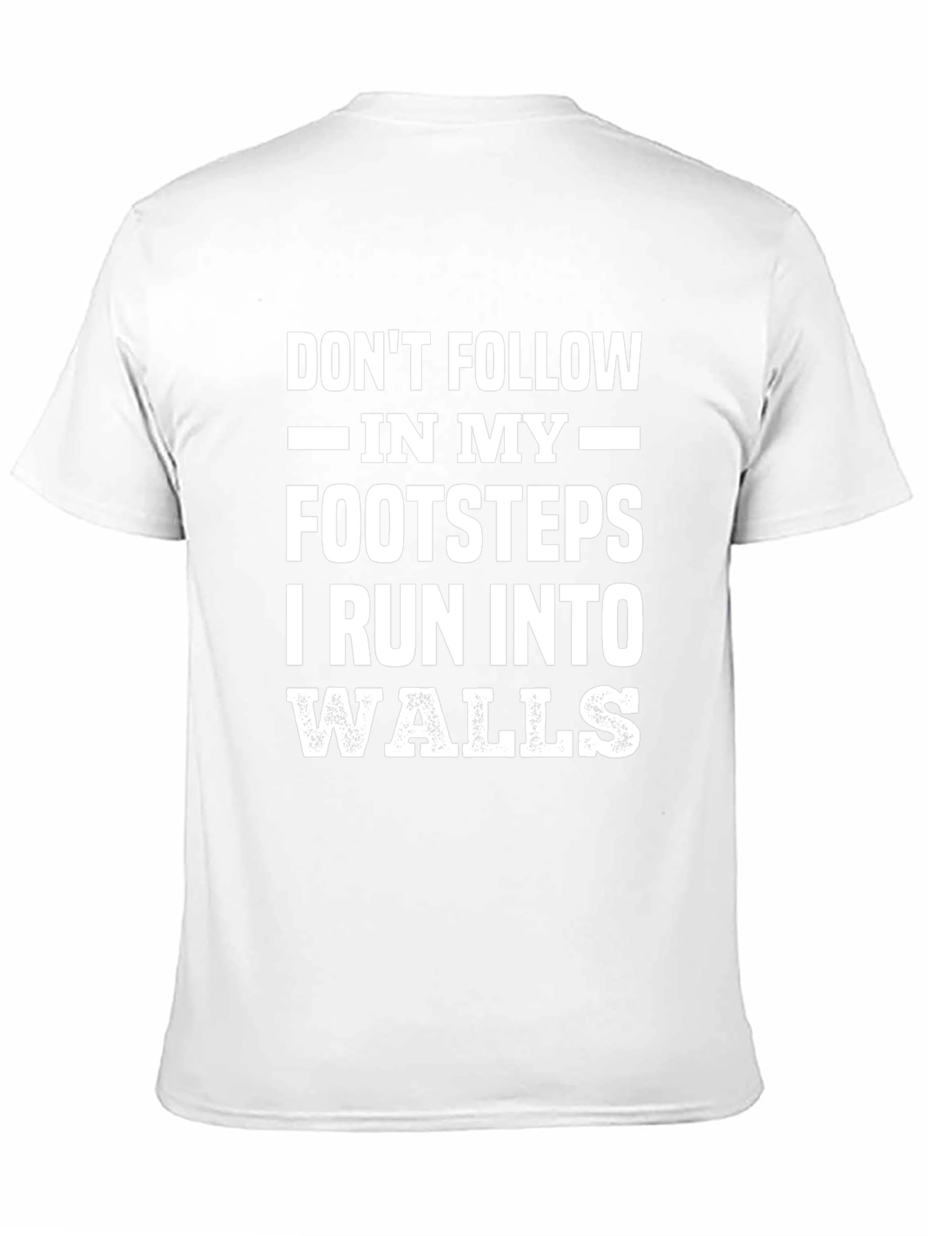 Funny Dont Follow In My Footsteps Graphic Tee