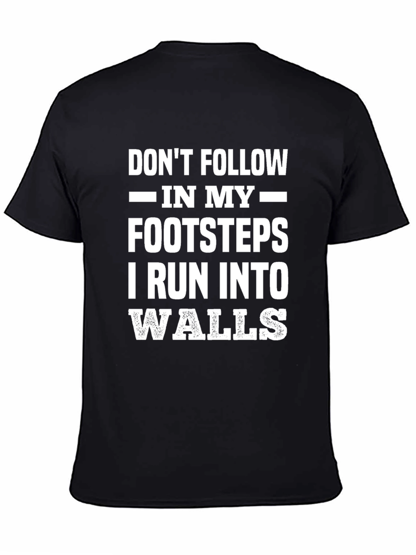 Funny Dont Follow In My Footsteps Graphic Tee