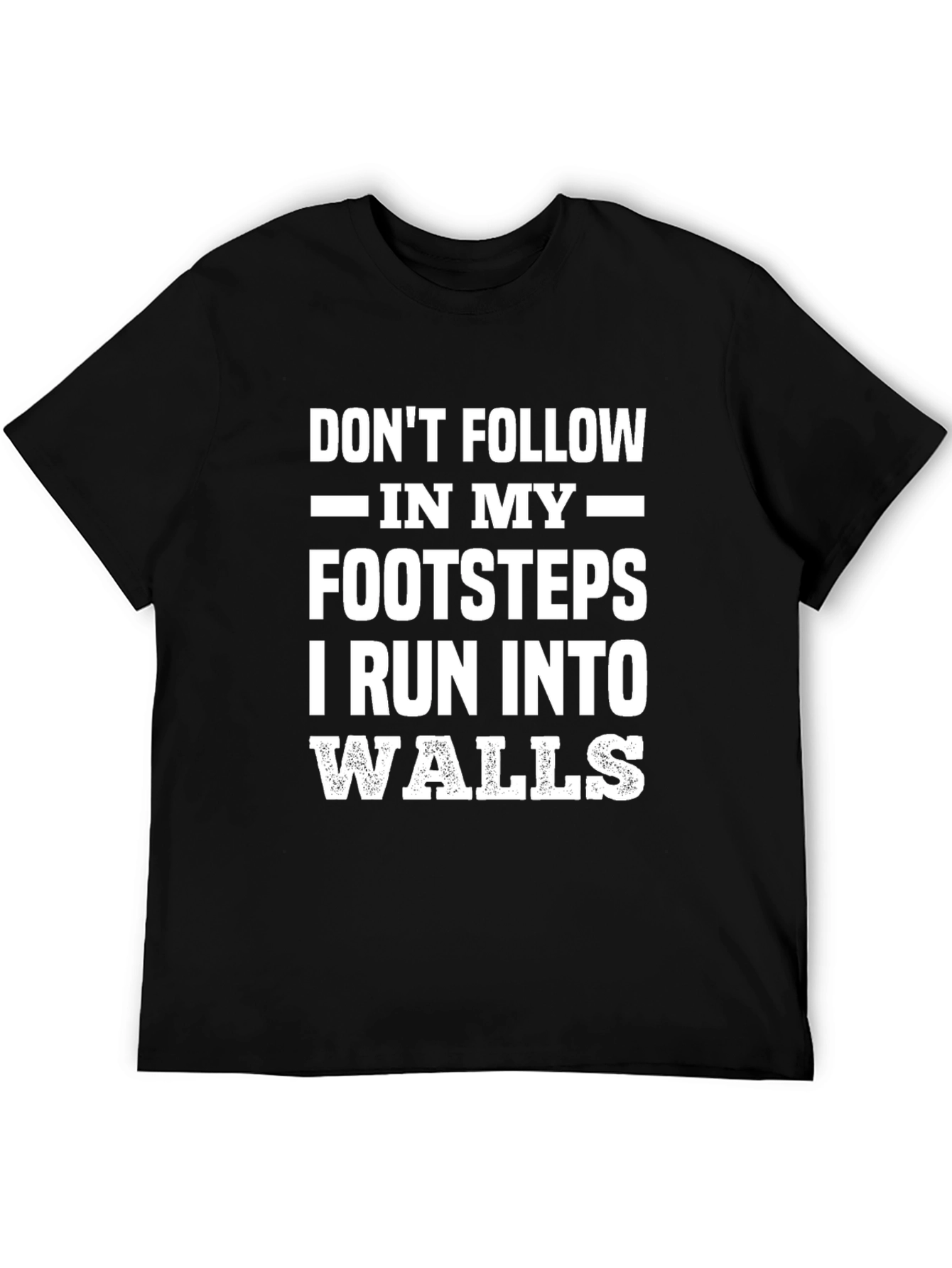 Funny Dont Follow In My Footsteps Graphic Tee