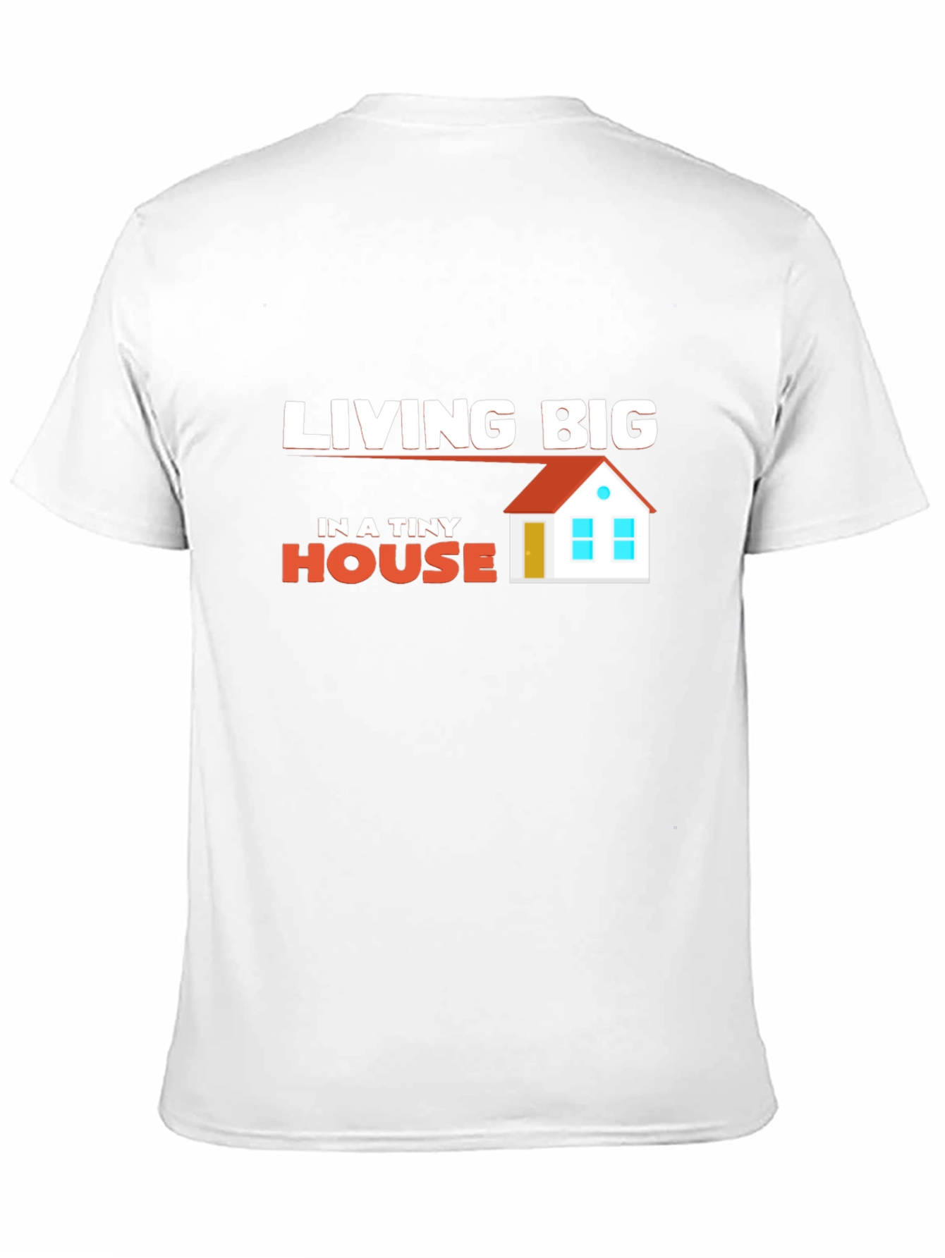 Living Big in a Tiny House Graphic T-Shirt